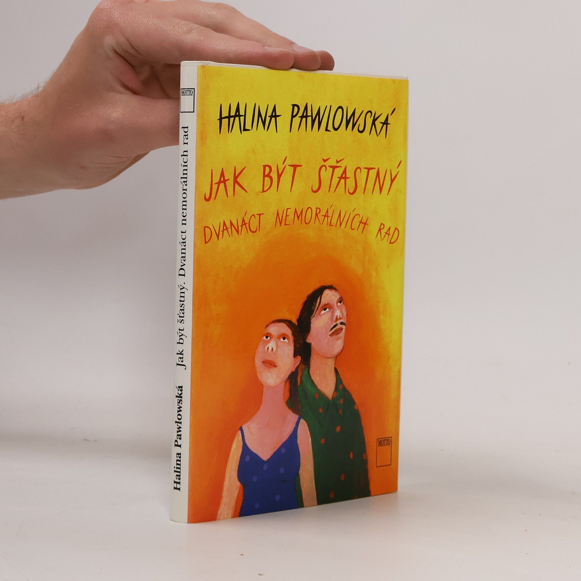Halina Pawlowská Jak být šťastný. Dvanáct nemorálních rad