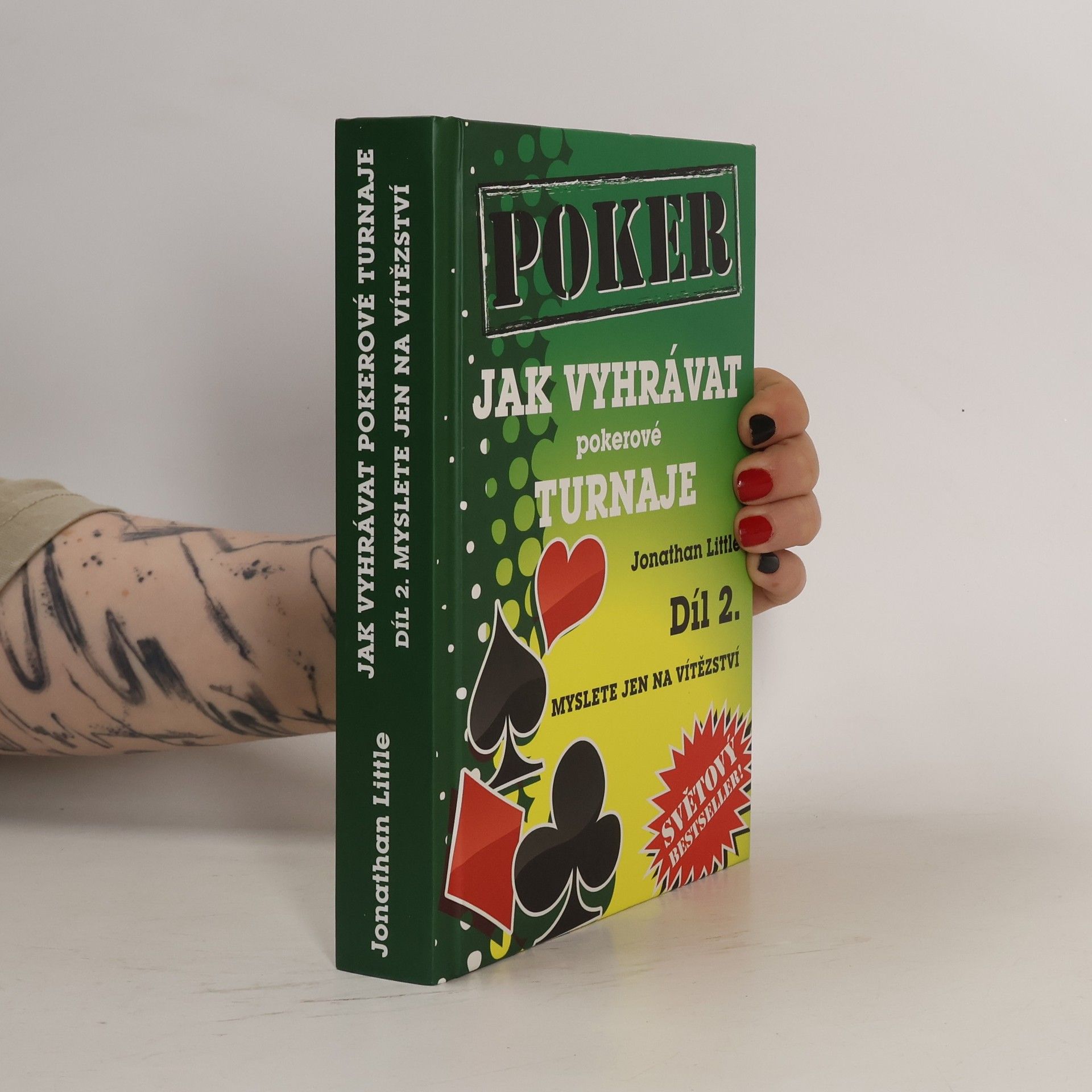 Jonathan Little Jak vyhrávat pokerové turnaje - Díl 2. - Myslete jen na vítězství