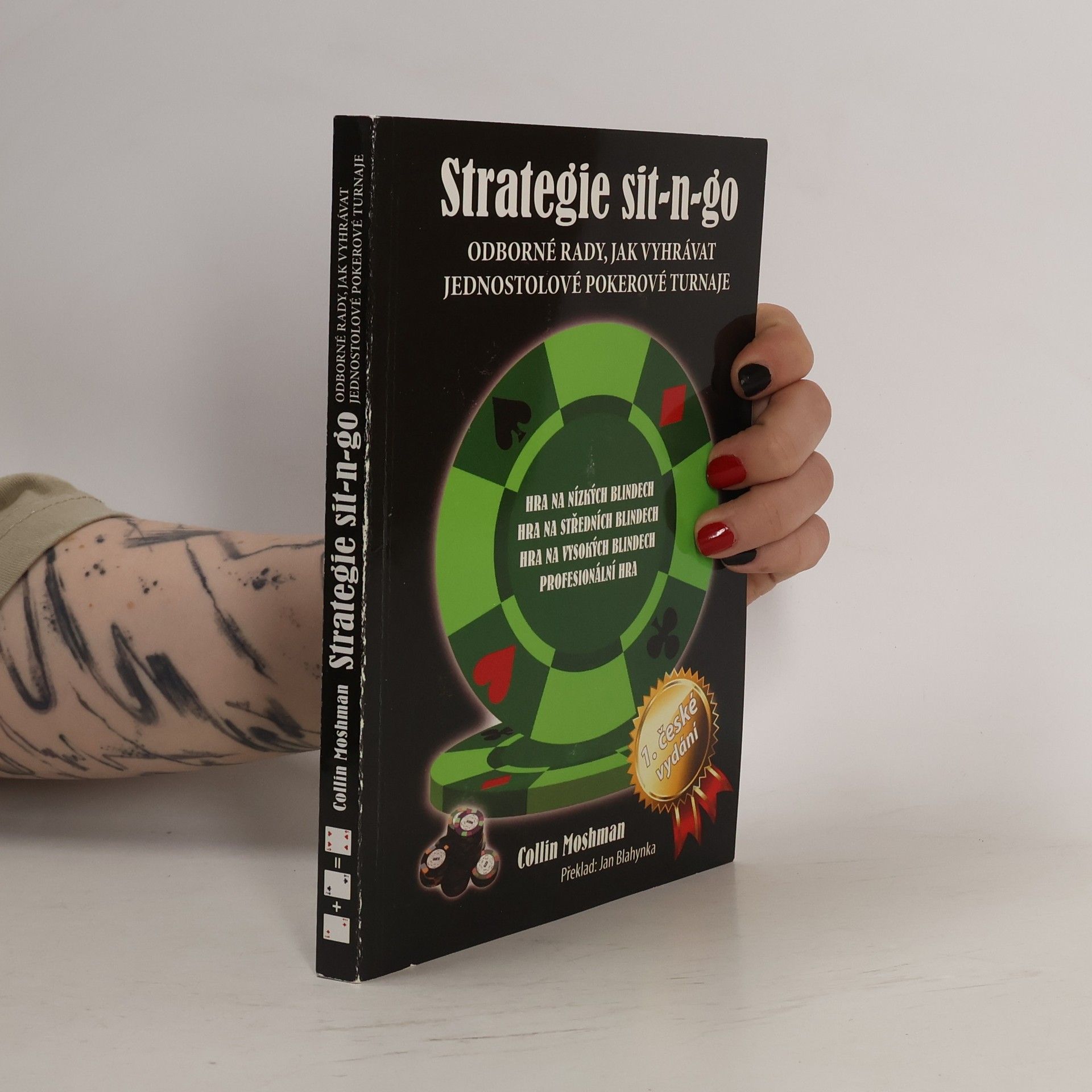 Collin Moshman Strategie sit-n-go. Odborné rady, jak vyhrávat jednostolové pokerové turnaje