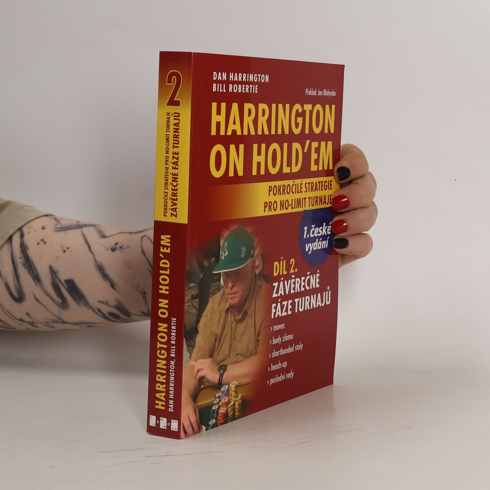 Bill Robertie Harrington on hold'em : pokročilé strategie pro no-limit turnaje. Díl 2., Závěrečné fáze turnajů