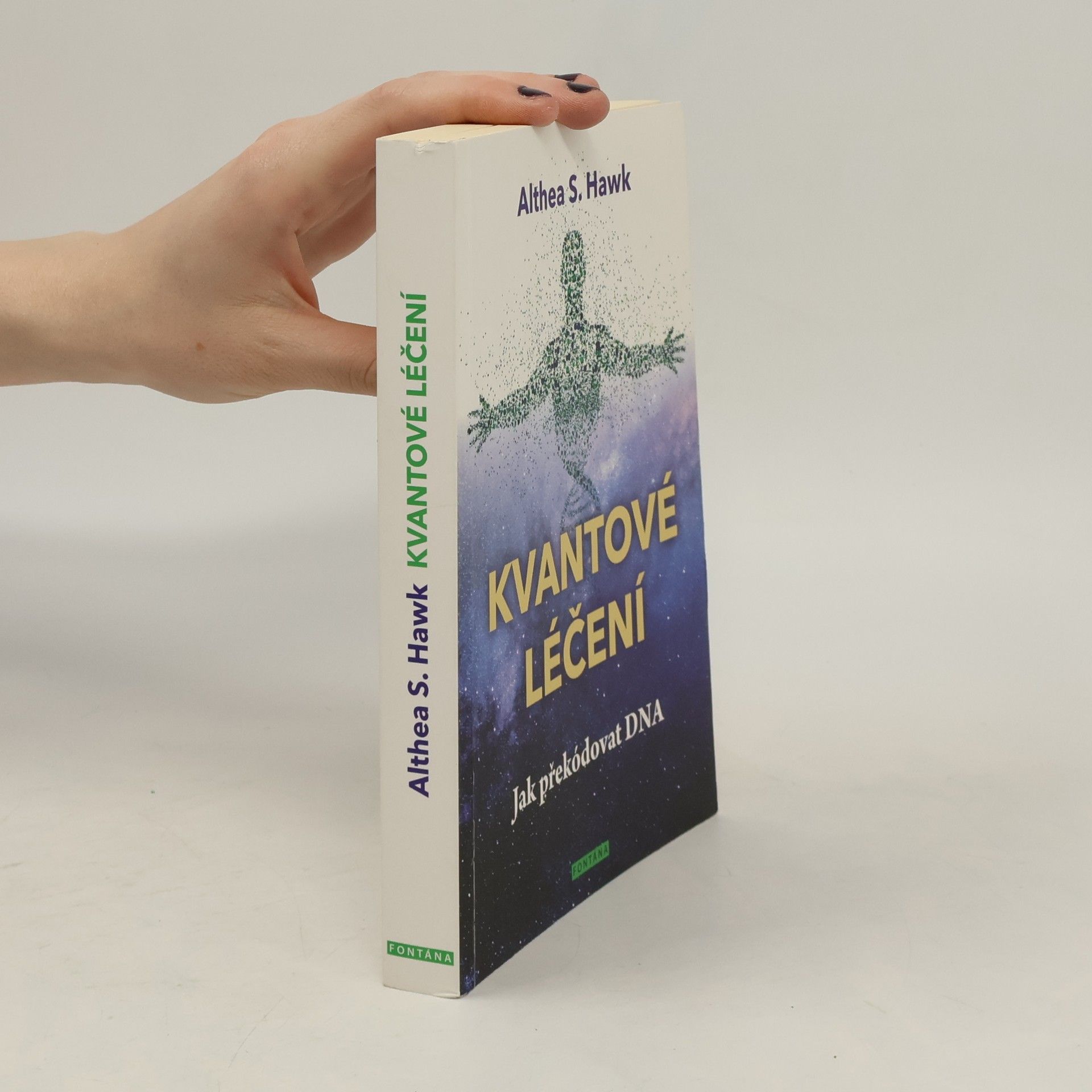 Althea S. Hawk Kvantové léčení. Jak překódovat DNA