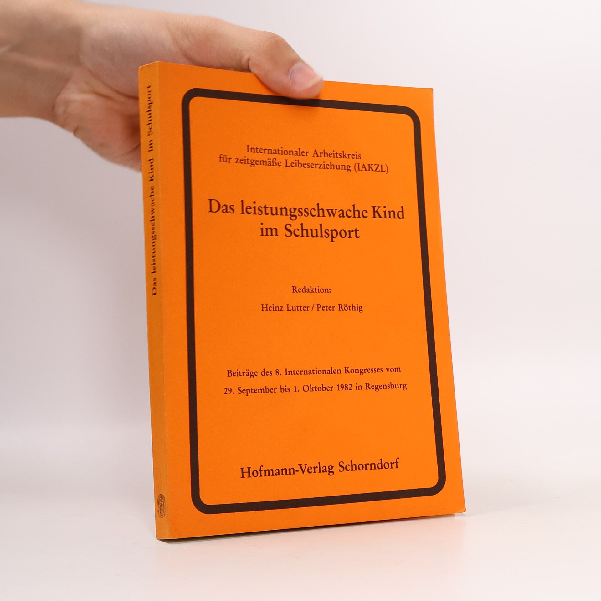 Peter Röthig Das leistungsschwache Kind im Schulsport