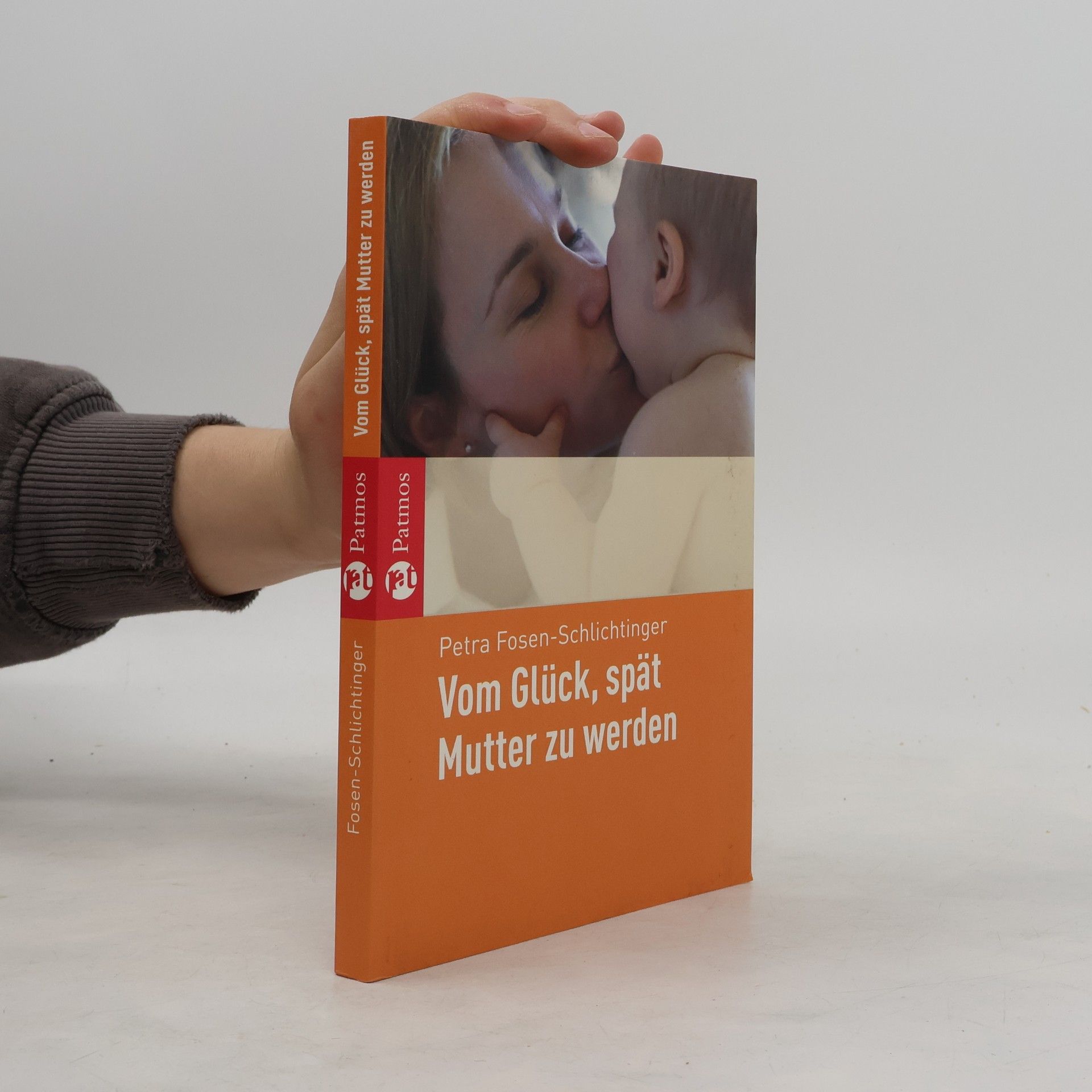Petra Fosen Schlichtinger Vom Glück, spät Mutter zu werden
