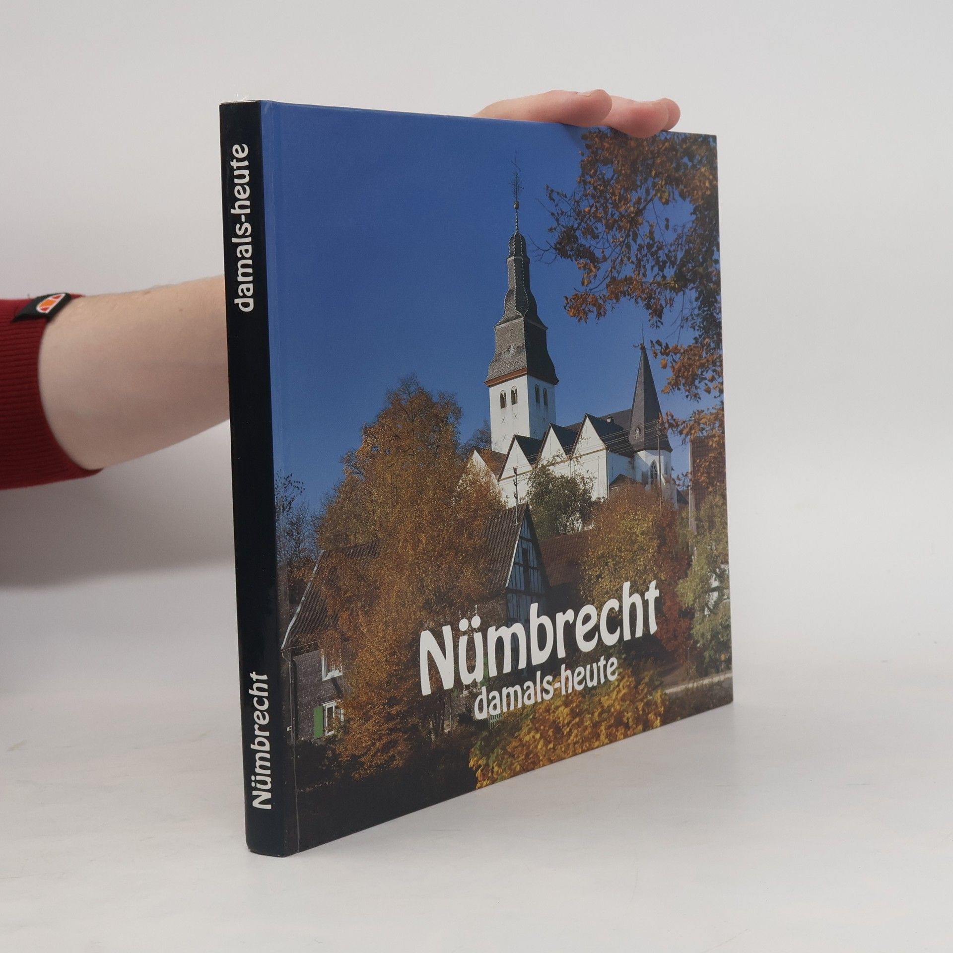 Autorenkollektiv Nümbrech. Damals-Heute