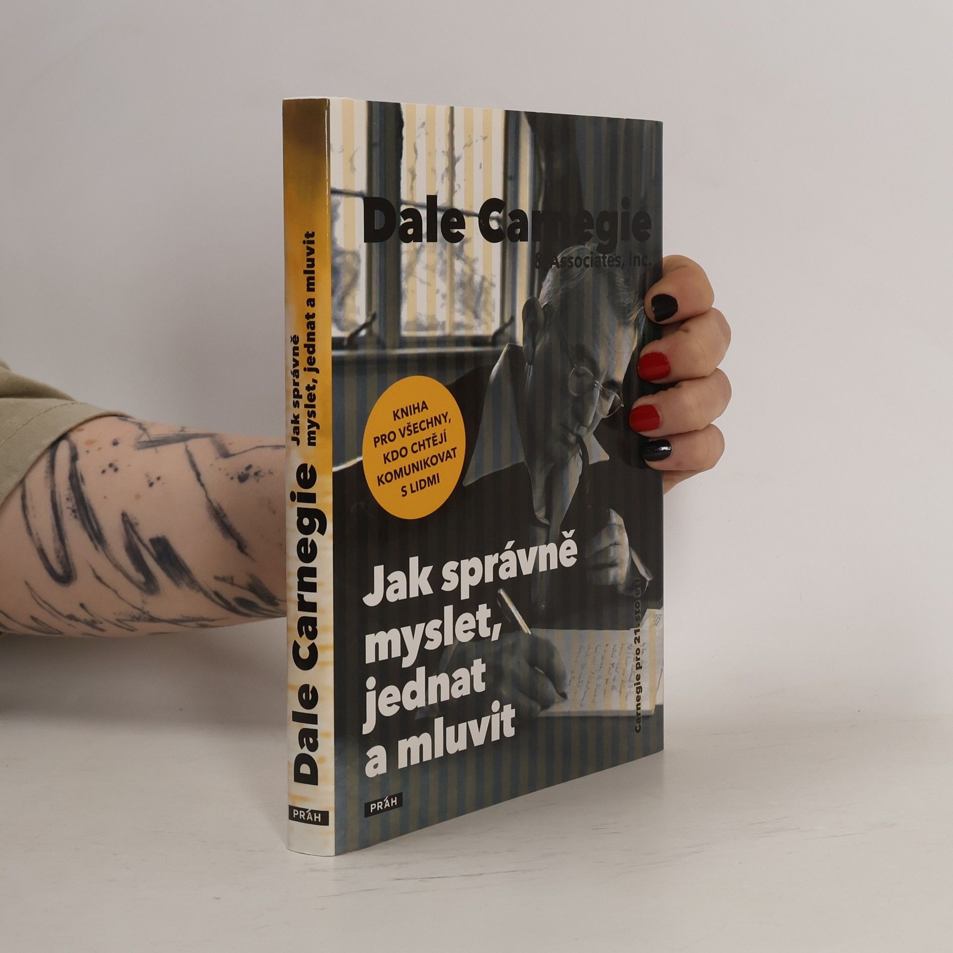 Dale Carnegie Jak správně myslet, jednat a mluvit