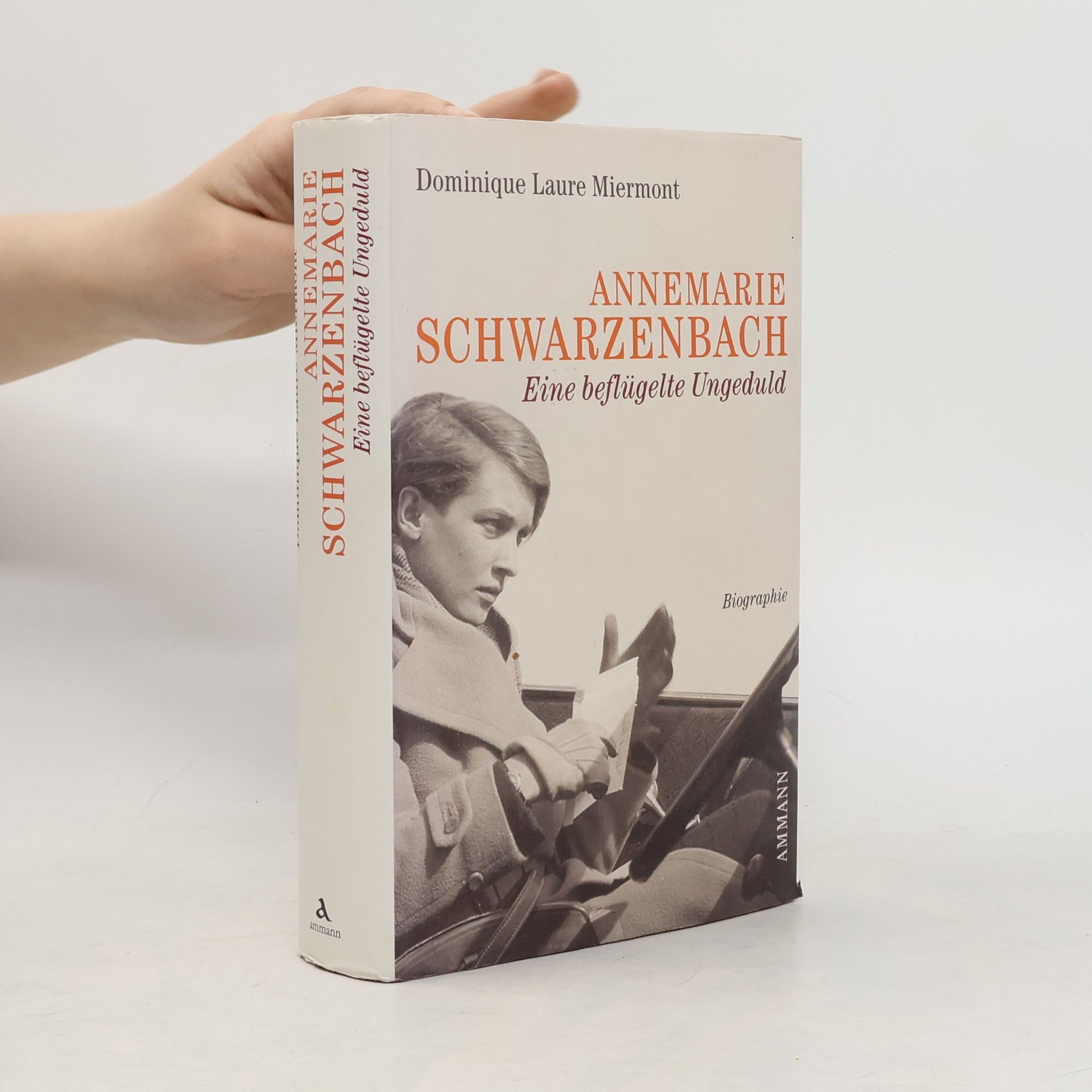 Annemarie Schwarzenbach. Eine beflügelte Ungeduld