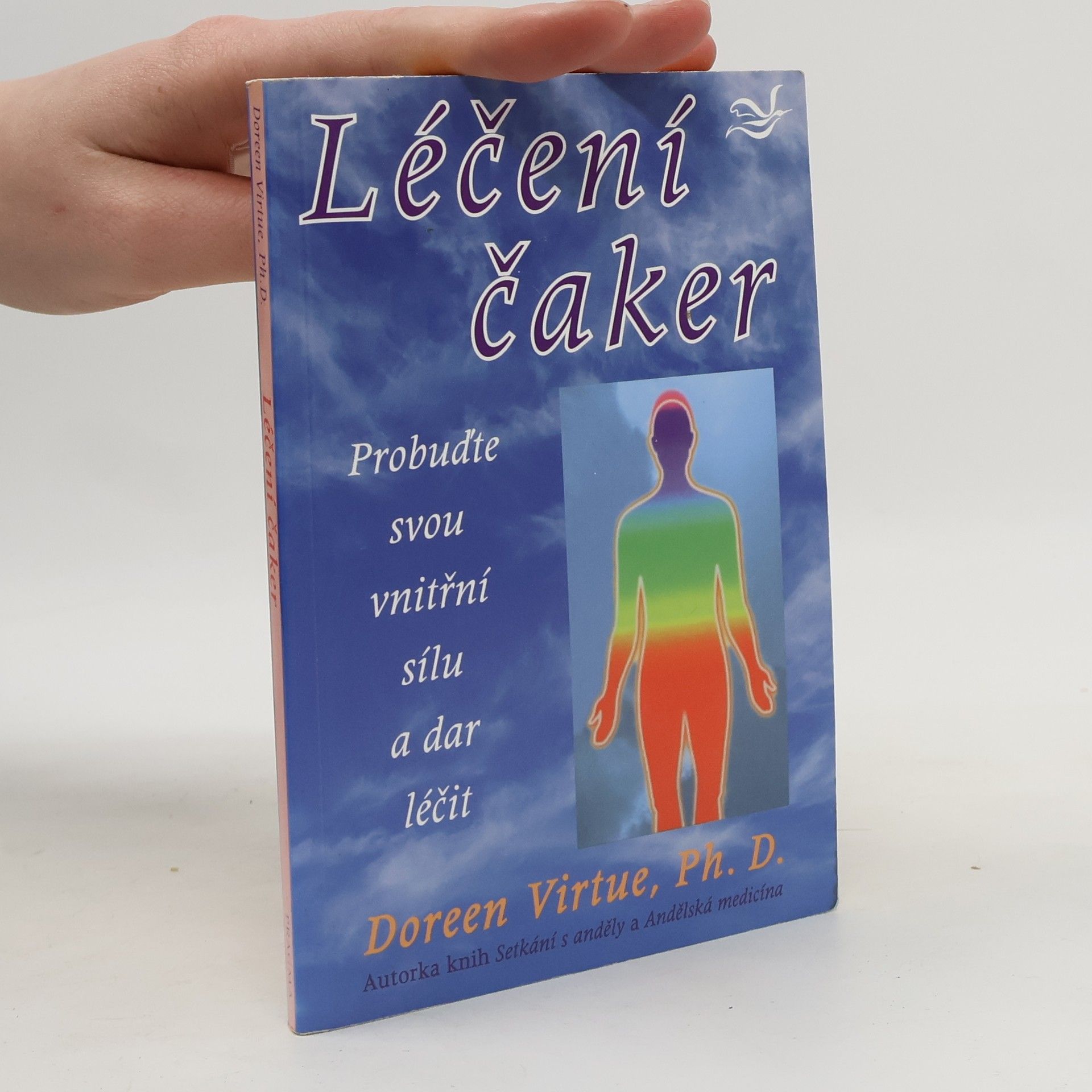 Doreen Virtue Léčení čaker : probuďte svou vnitřní sílu a dar léčit
