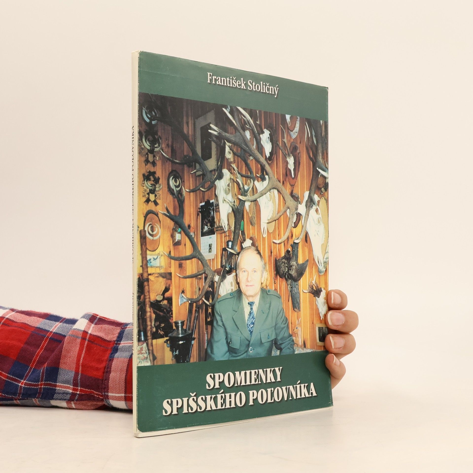 František Stoličný Spomienky spišského poľovníka
