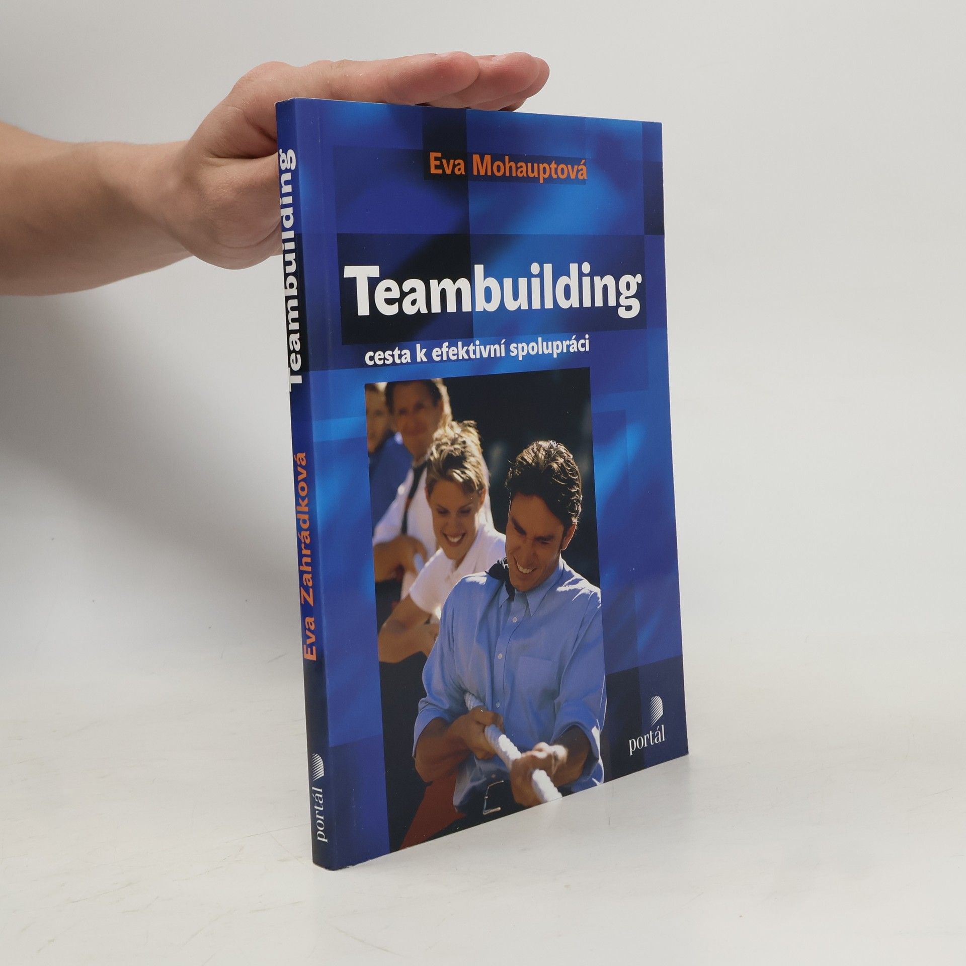 Eva Mohauptová Teambuilding - cesta k efektivní spolupráci