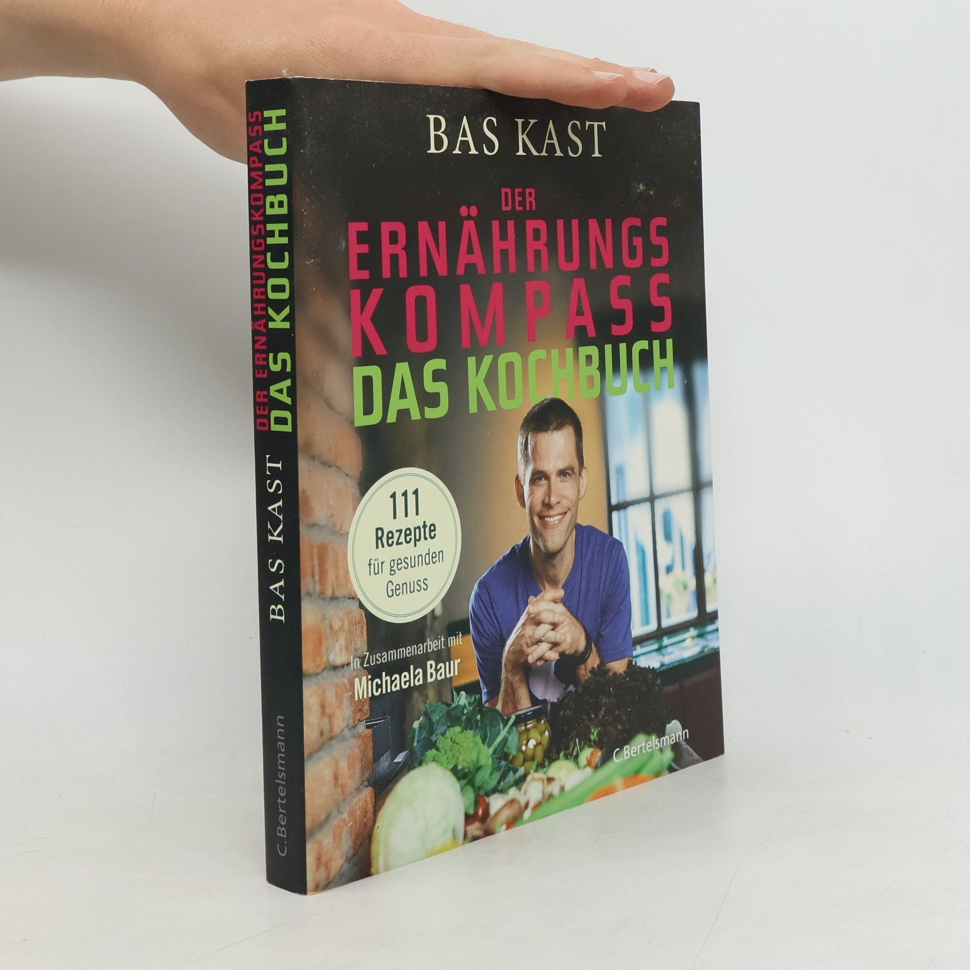 Bas Kast Der Ernährungskompass - Das Kochbuch
