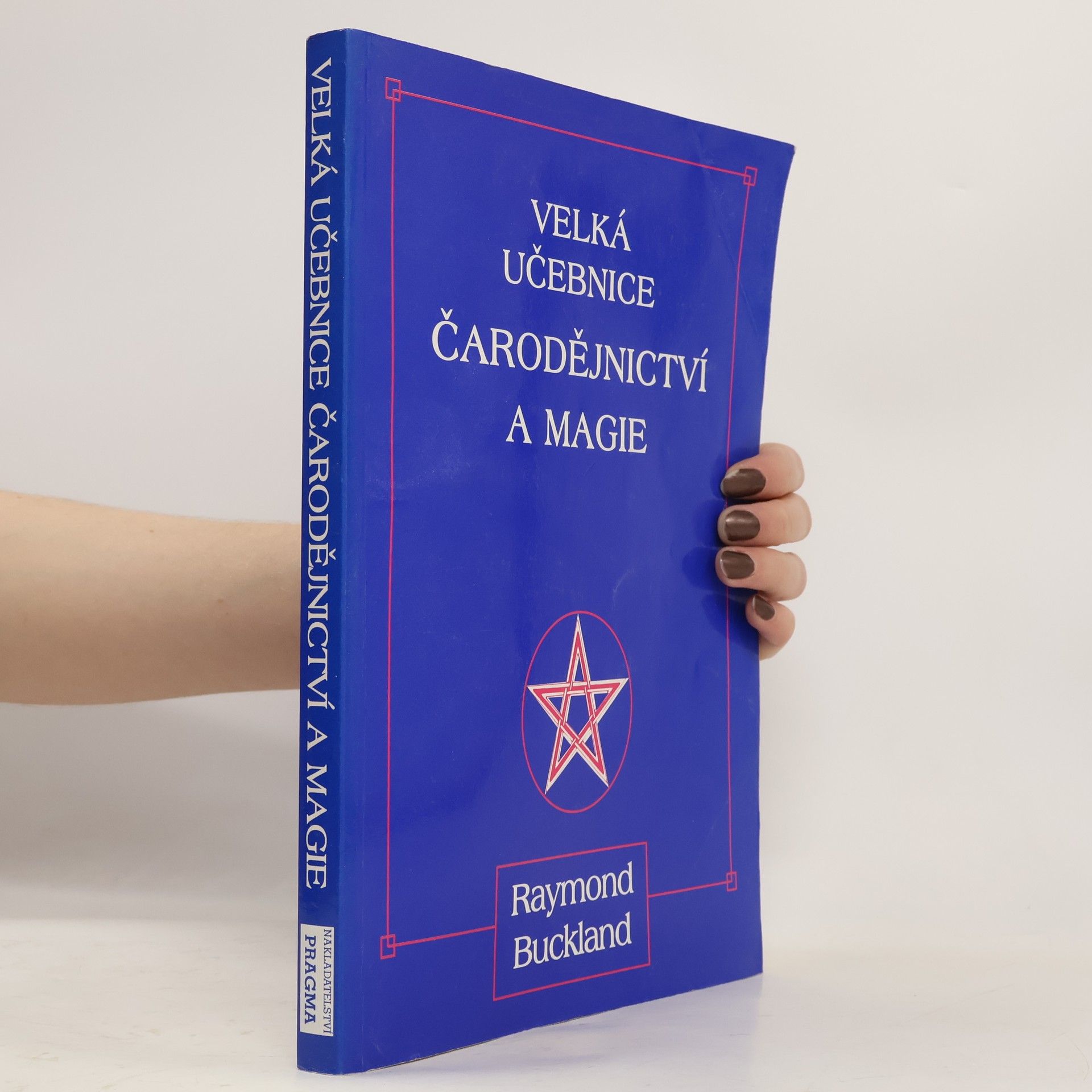 Raymond Buckland Velká učebnice čarodějnictví a magie