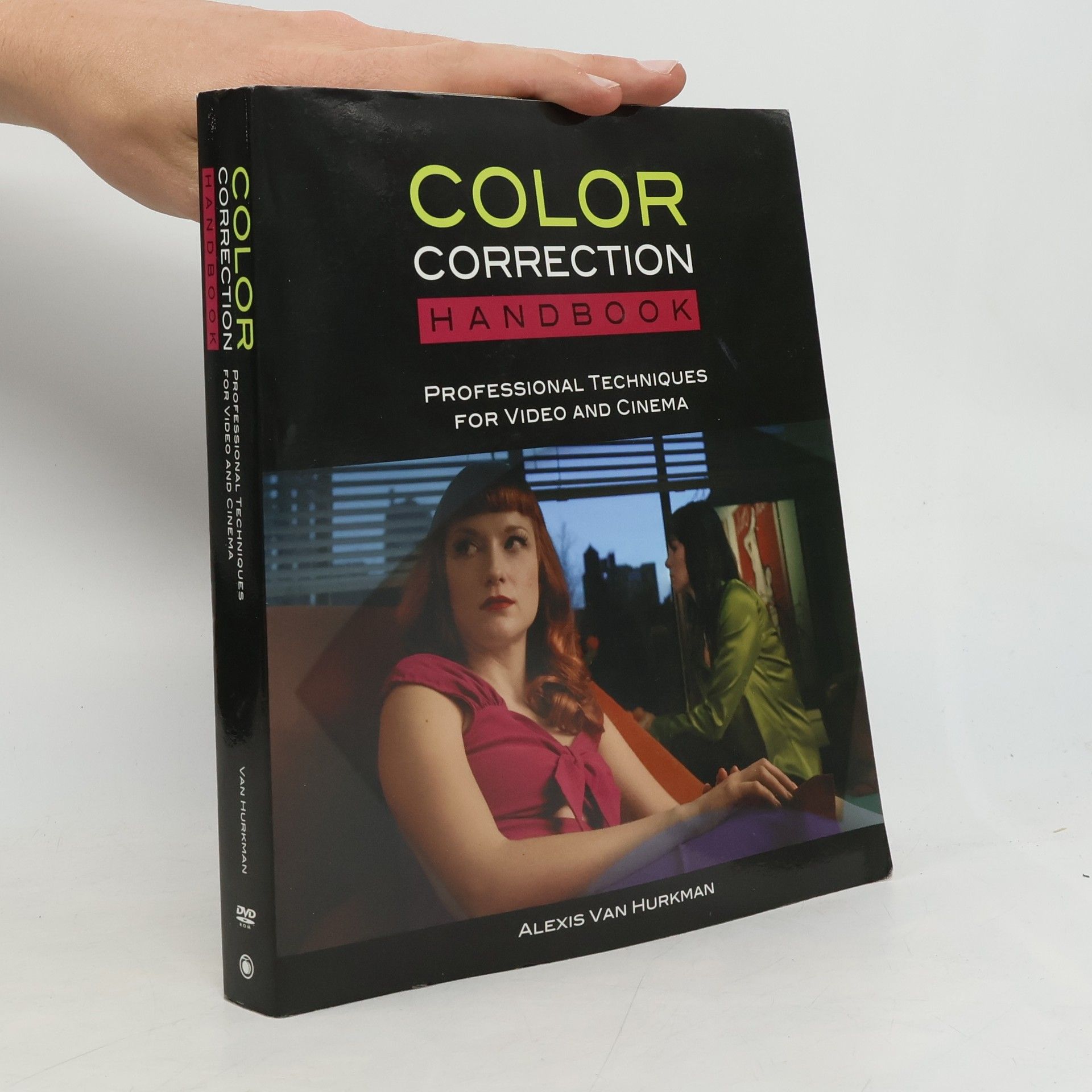 Alexis Van Hurkman Color Correction Handbook : Professional Techniques For Video And Cinema