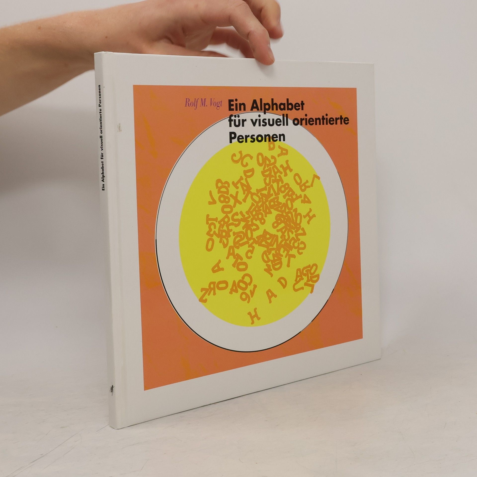Rolf M. Vogt Ein Alphabet für visuell orientierte Personen