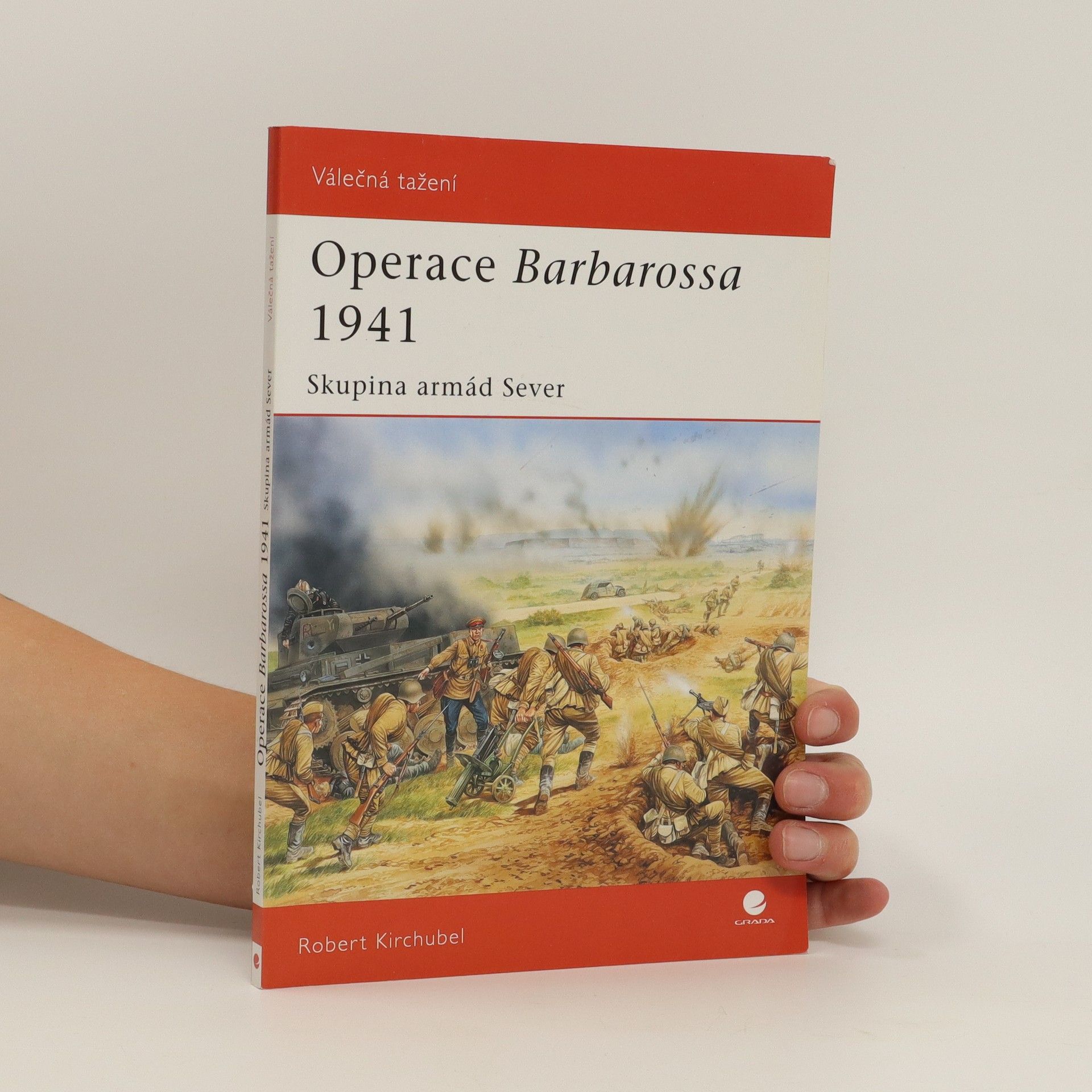 Robert Kirchubel Operace Barbarossa 1941 - Skupina armád Sever