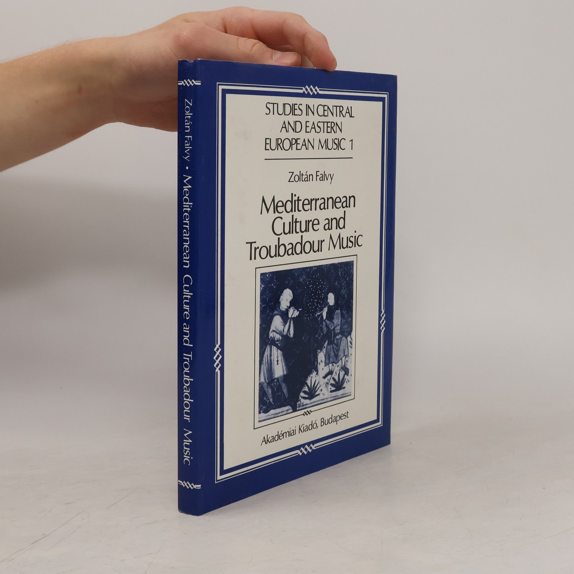 Studies in Central and Eastern European Music - 1: Mediterranean Culture and Troubadour Music
