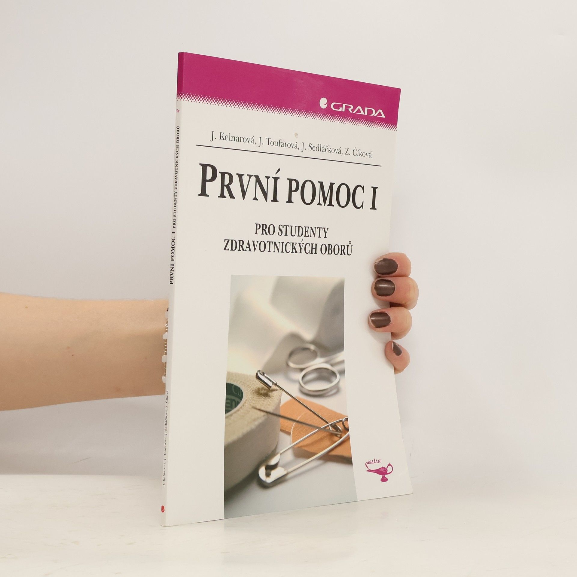 Jarmila Kelnarová První pomoc I : pro studenty zdravotnických oborů
