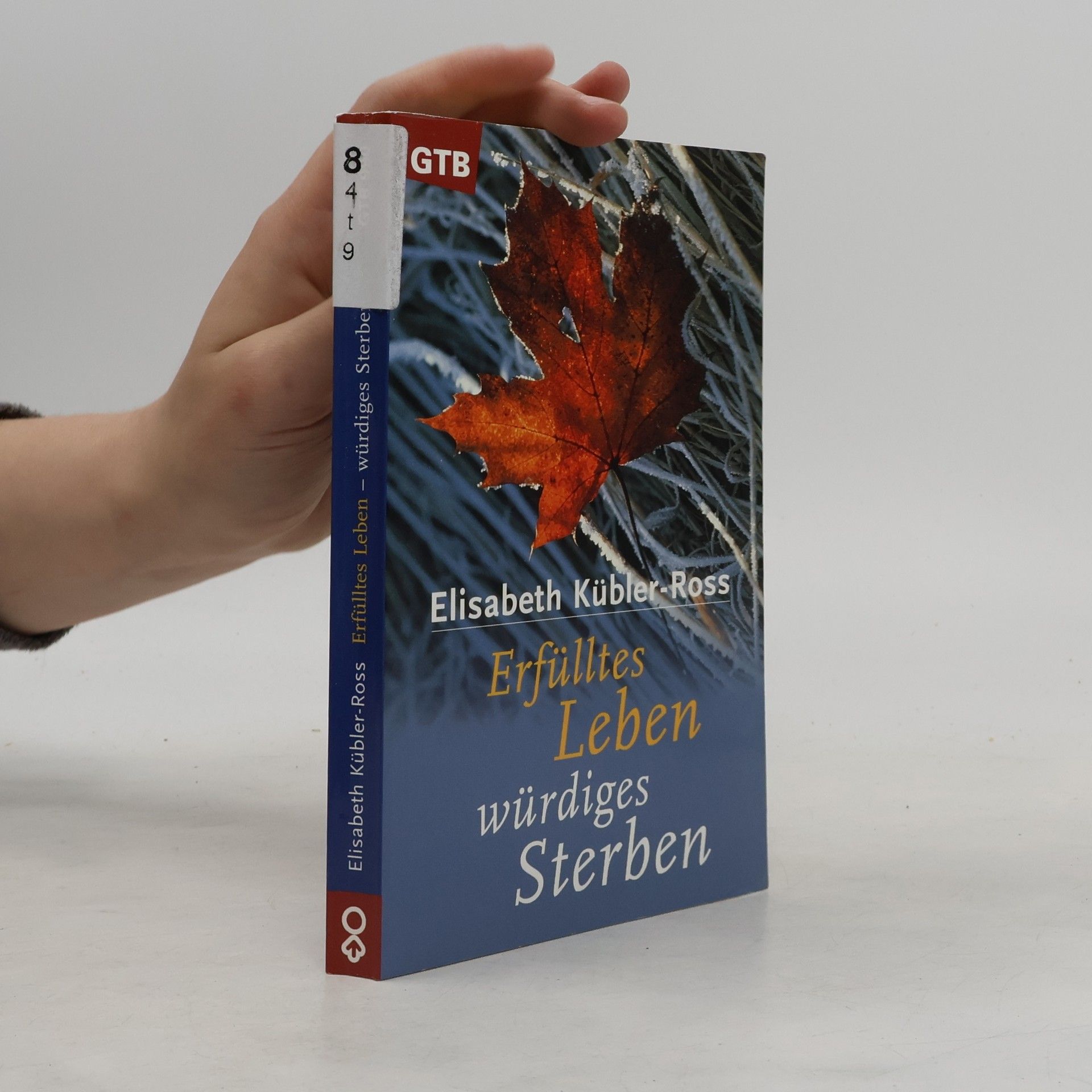 Elisabeth KüblerRoss Erfülltes Leben - würdiges Sterben
