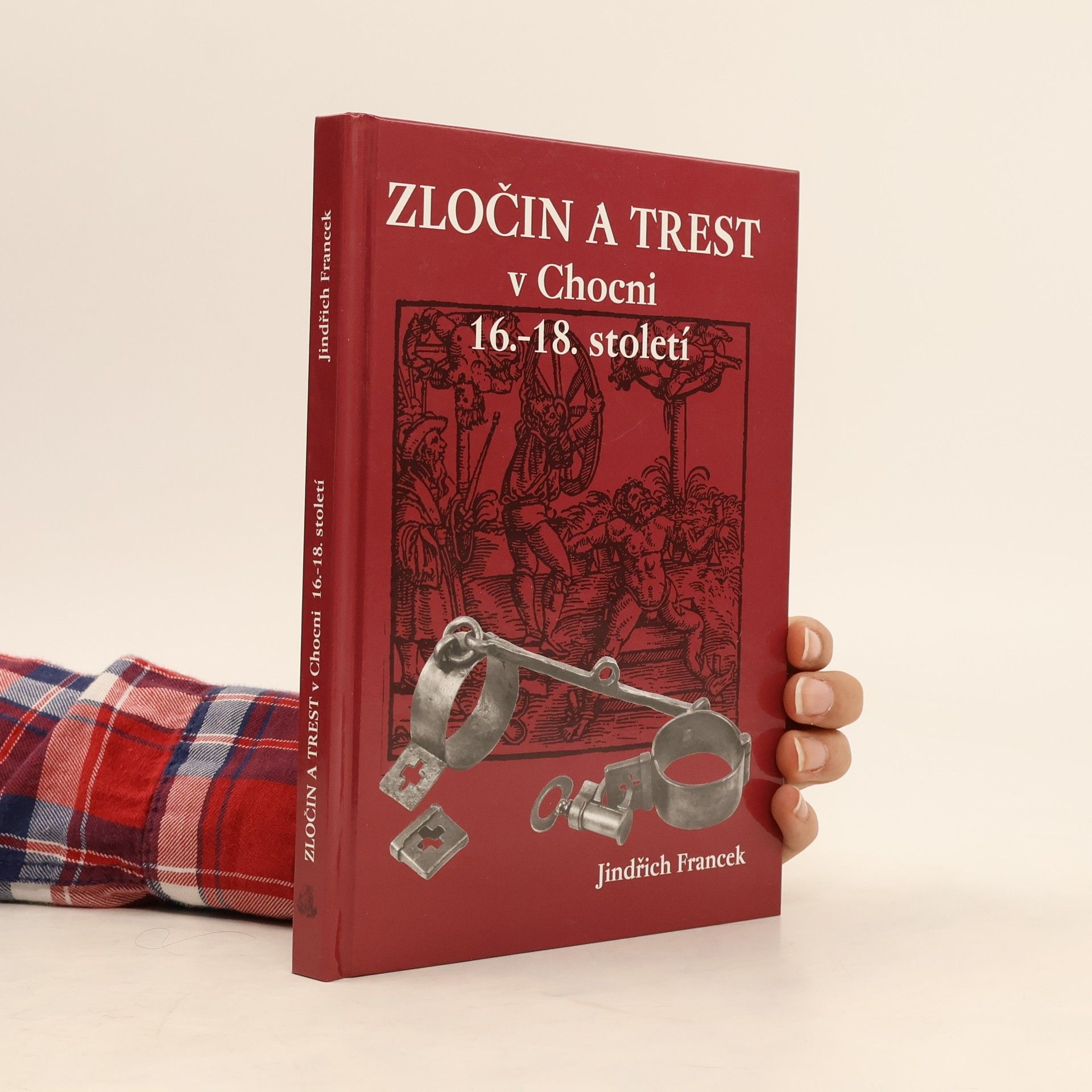 Jindřich Francek Zločin a trest v Chocni 16.- 18. století