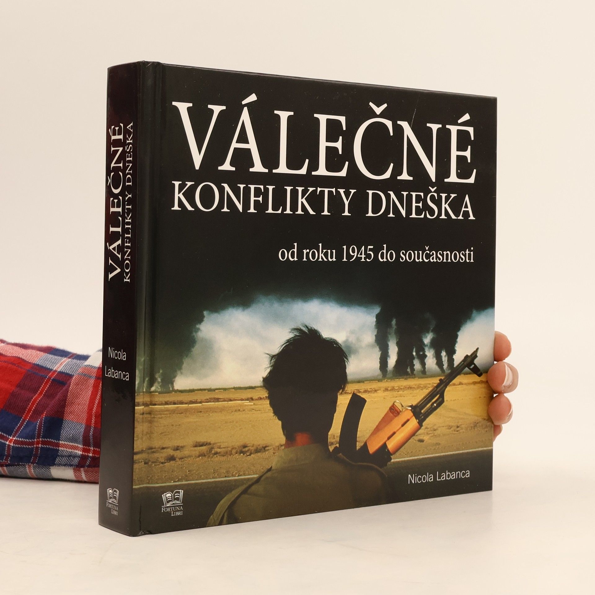 Nicola Labanca Válečné konflikty dneška od roku 1945 do současnosti