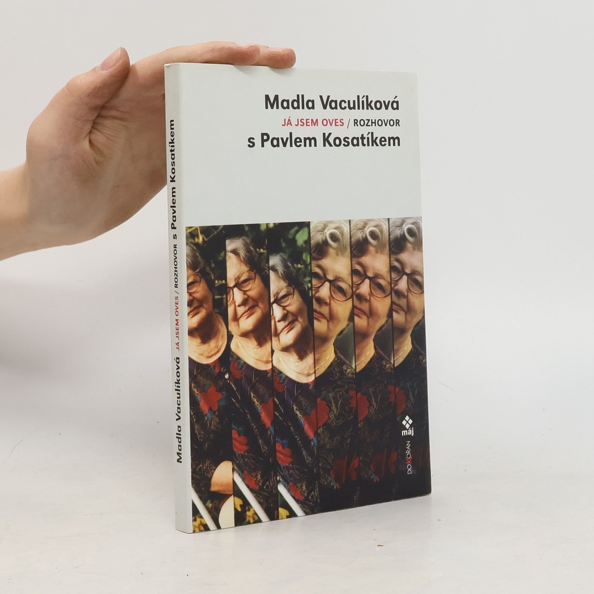Madla Vaculíková Já jsem oves: Rozhovor s Pavlem Kosatíkem