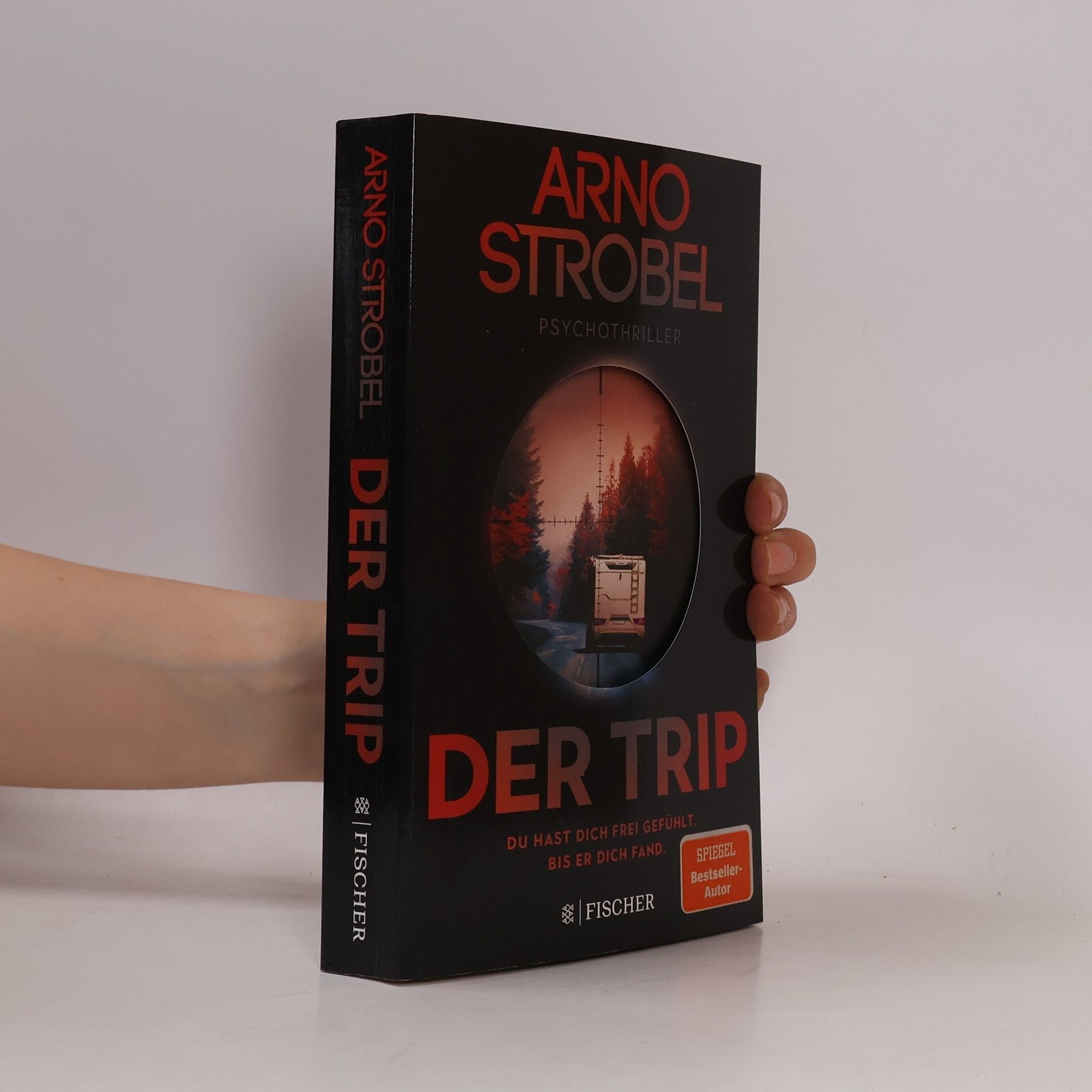Arno Strobel Der Trip – Du hast dich frei gefühlt. Bis er dich fand.