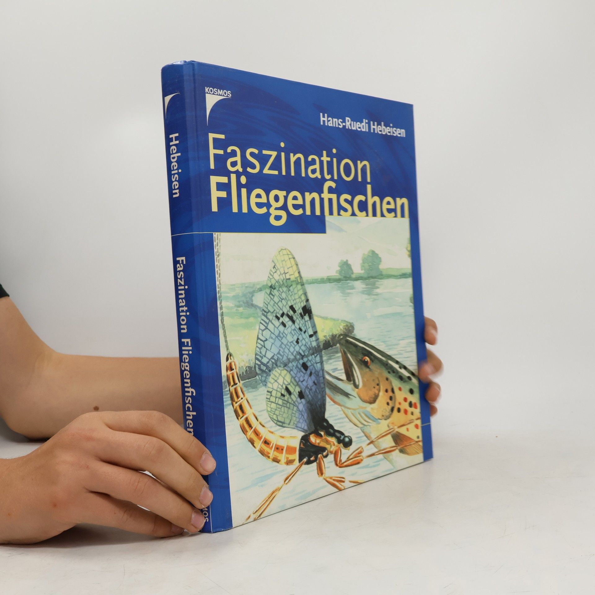 Hans-Ruedi Hebeisen Faszination Fliegenfischen