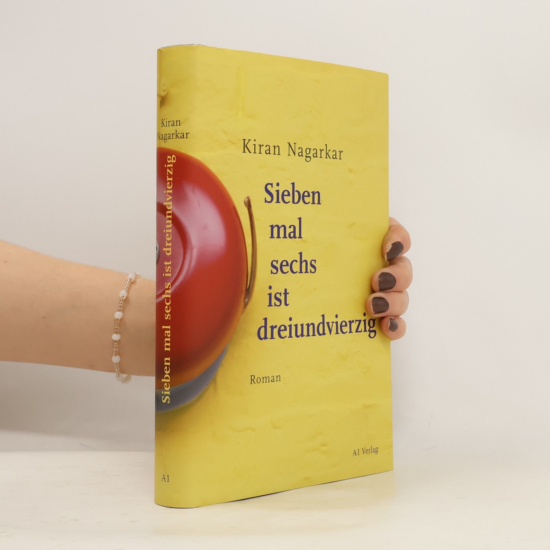 Kiran Nagarkar Sieben mal sechs ist dreiundvierzig