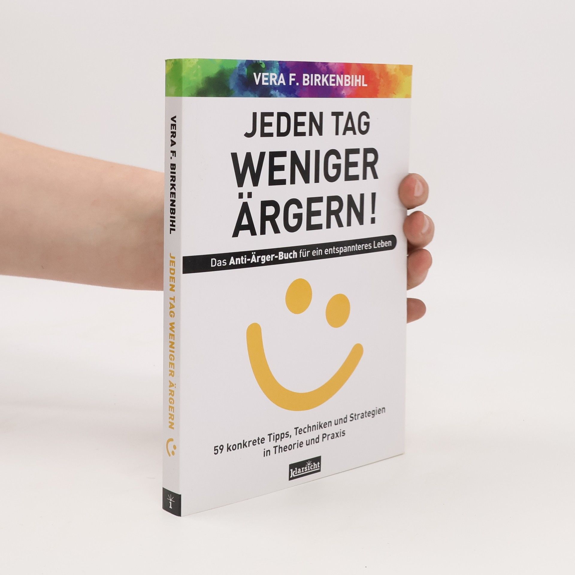 Vera Birkenbihl Jeden Tag weniger ärgern! Das Anti-Ärger-Buch für ein entspannteres Leben