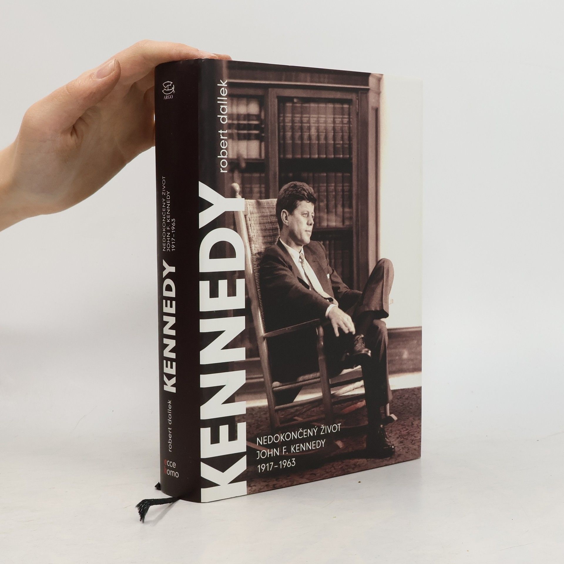 Robert Dallek Nedokončený život. John F. Kennedy. 1917-1963