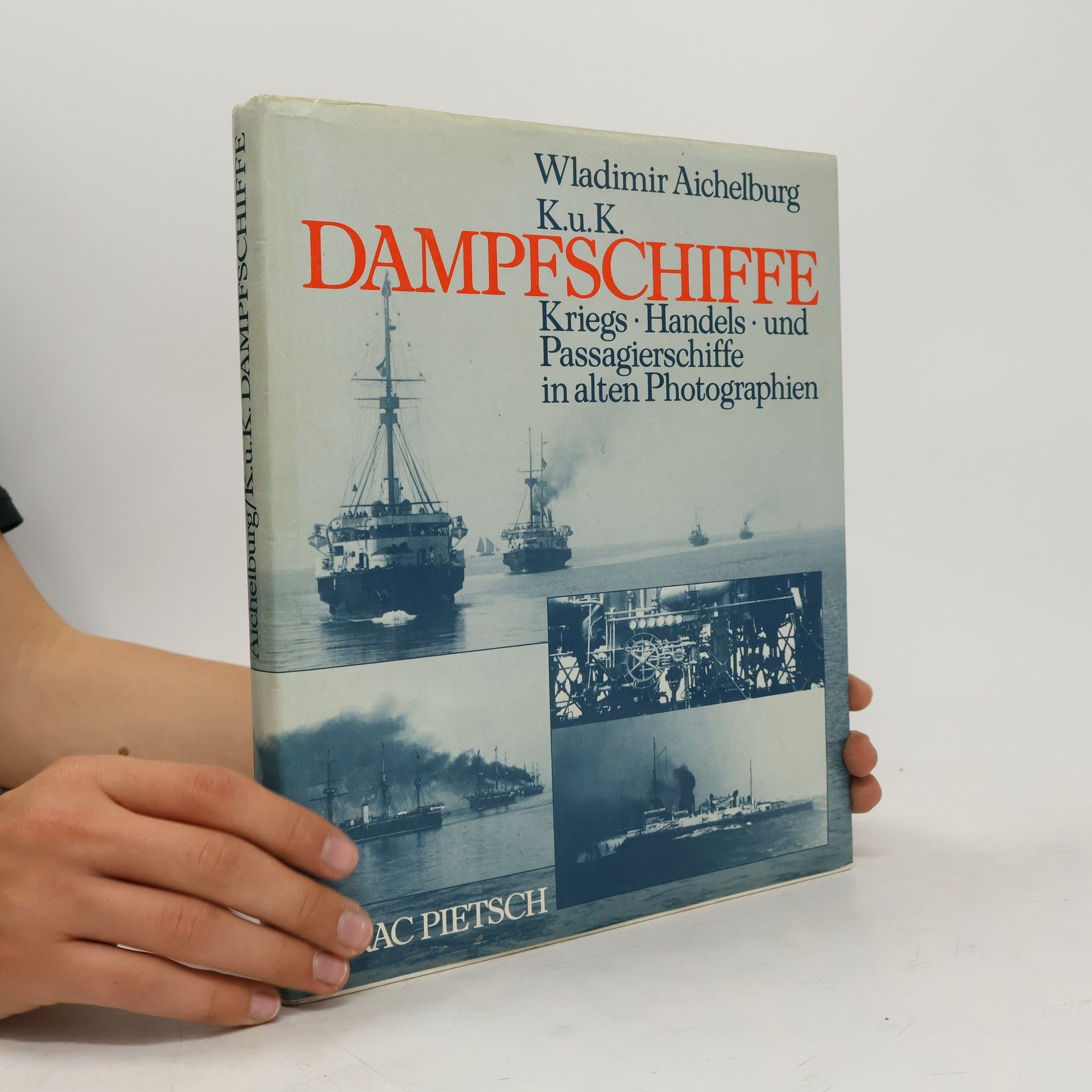 Wladimir Aichelburg K.u.k. Dampfschiffe