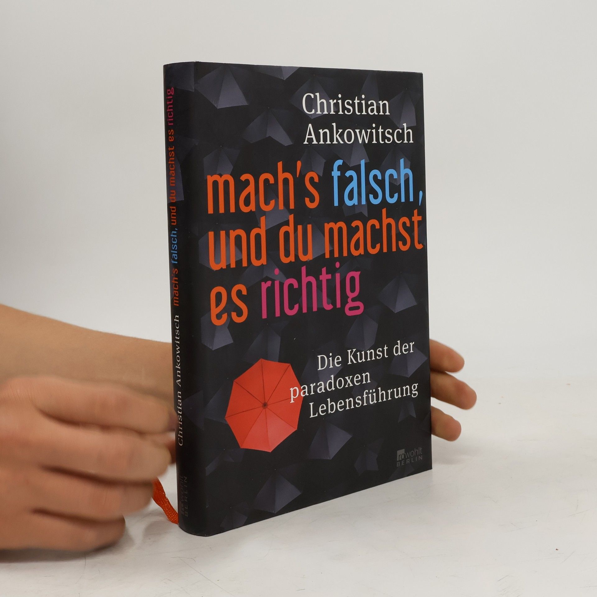 Christian Ankowitsch Mach's falsch, und du machst es richtig