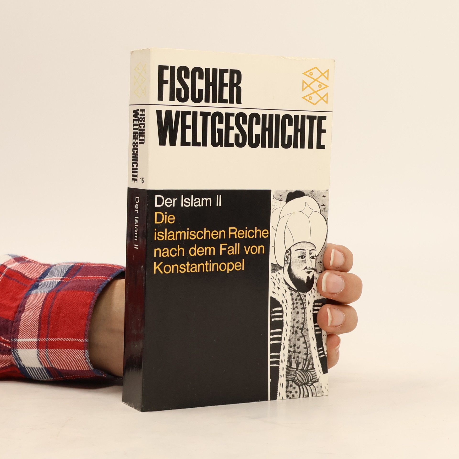 Gustave Edmund von Grunebaum Der Islam. 2, Die islamischen Reiche nach dem Fall von Konstantinopel