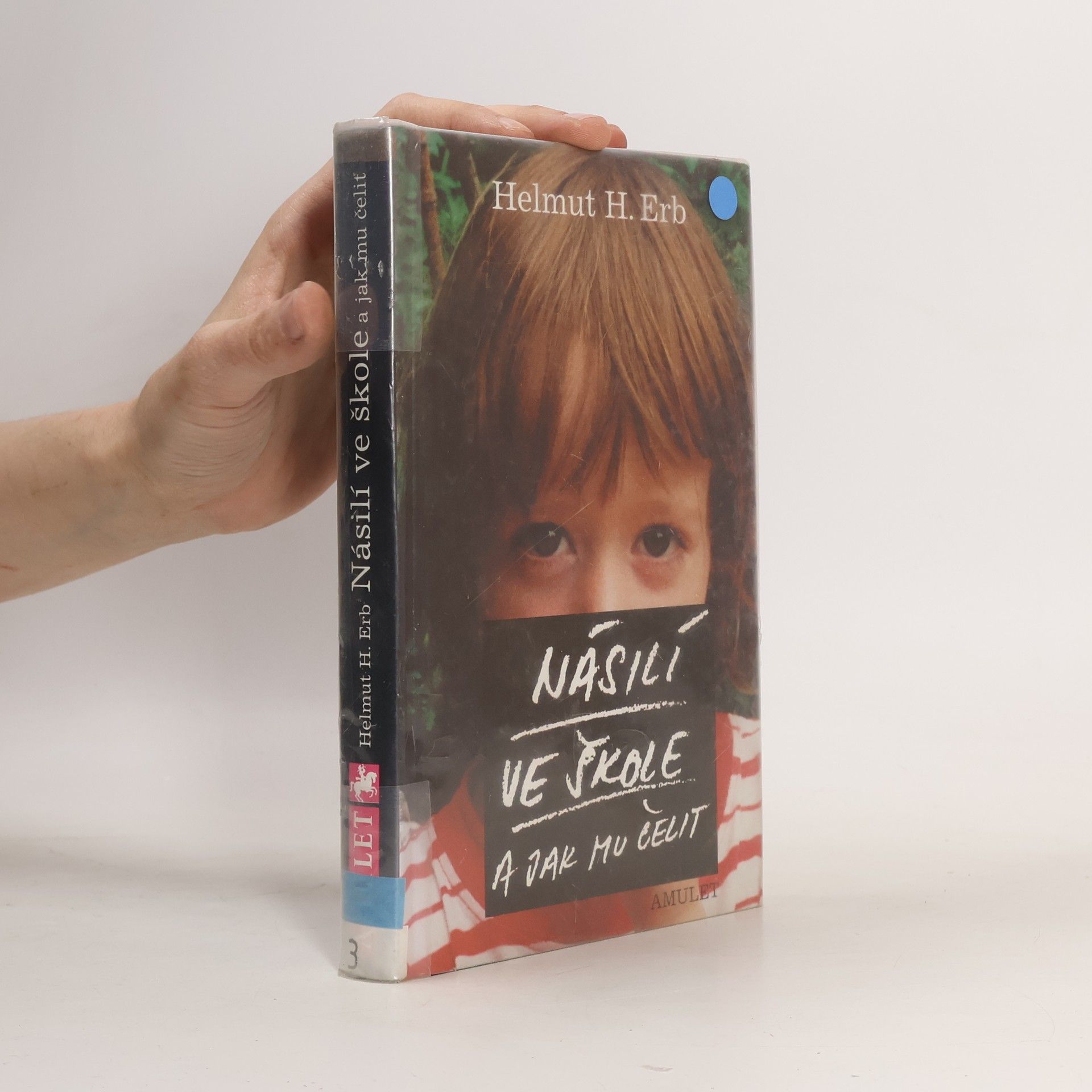 Helmut H. Erb Násilí ve škole a jak mu čelit