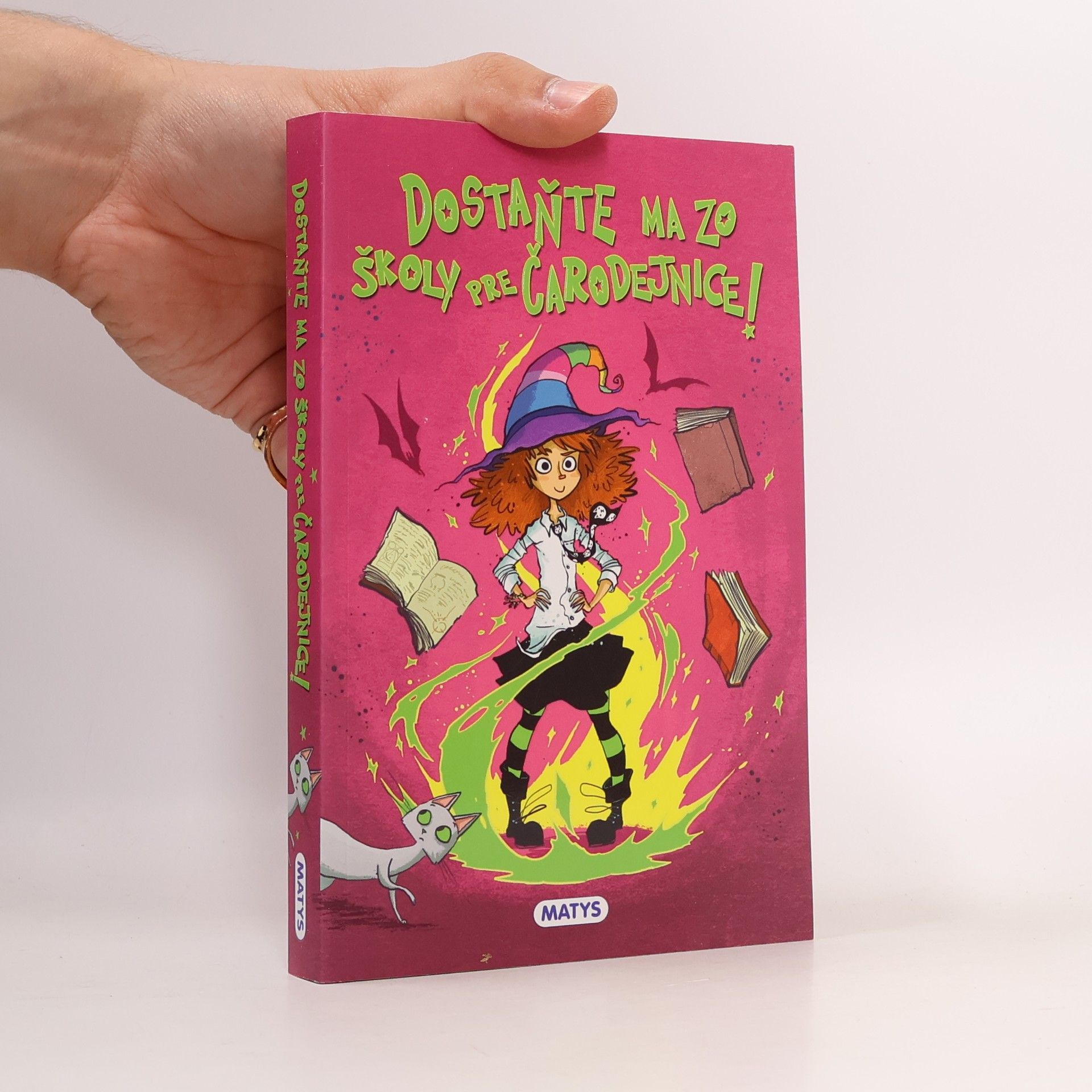 Collectif d'auteurs Dostaňte ma zo školy pre čarodejnice