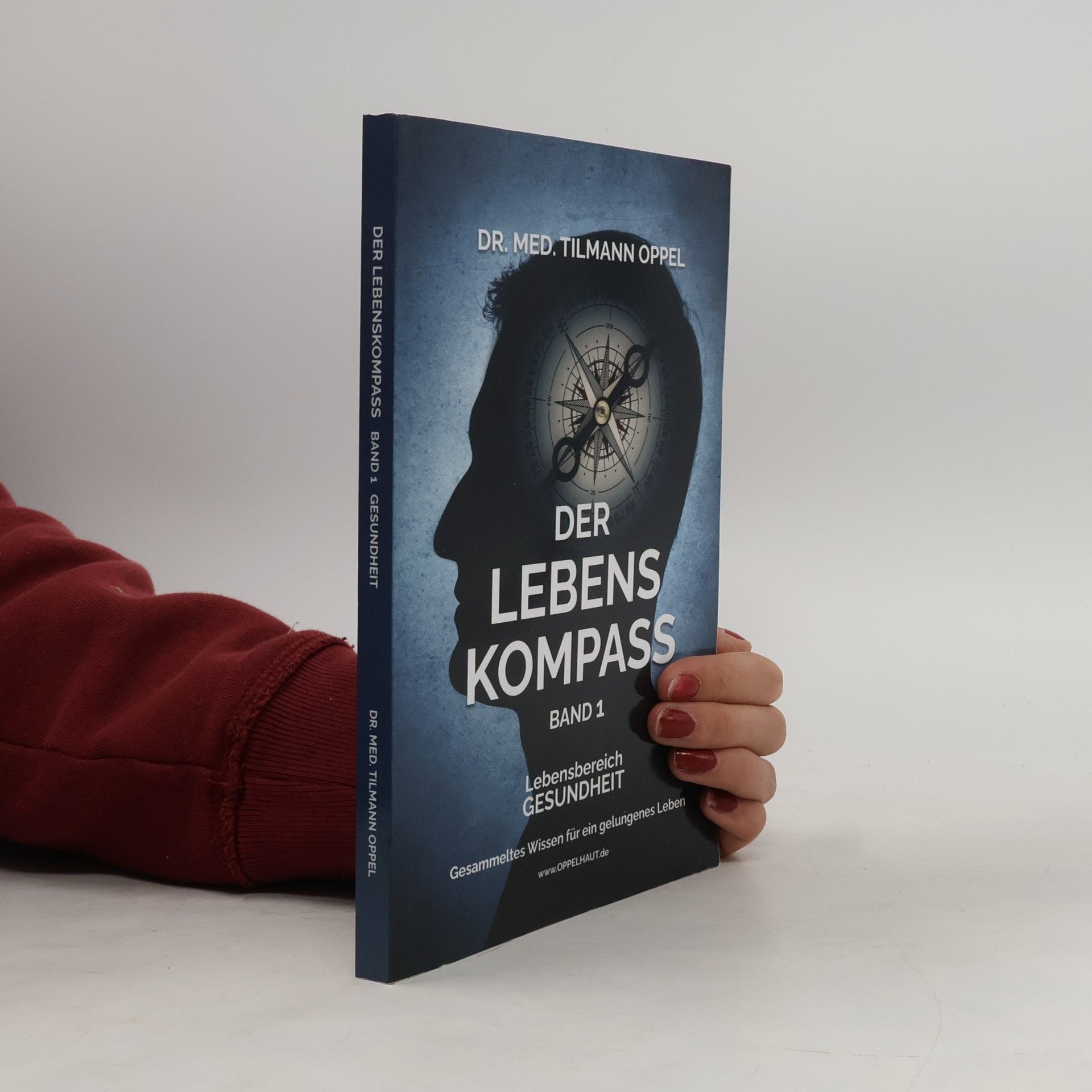 Tilmann Oppel Der Lebens-Kompass. Band 1