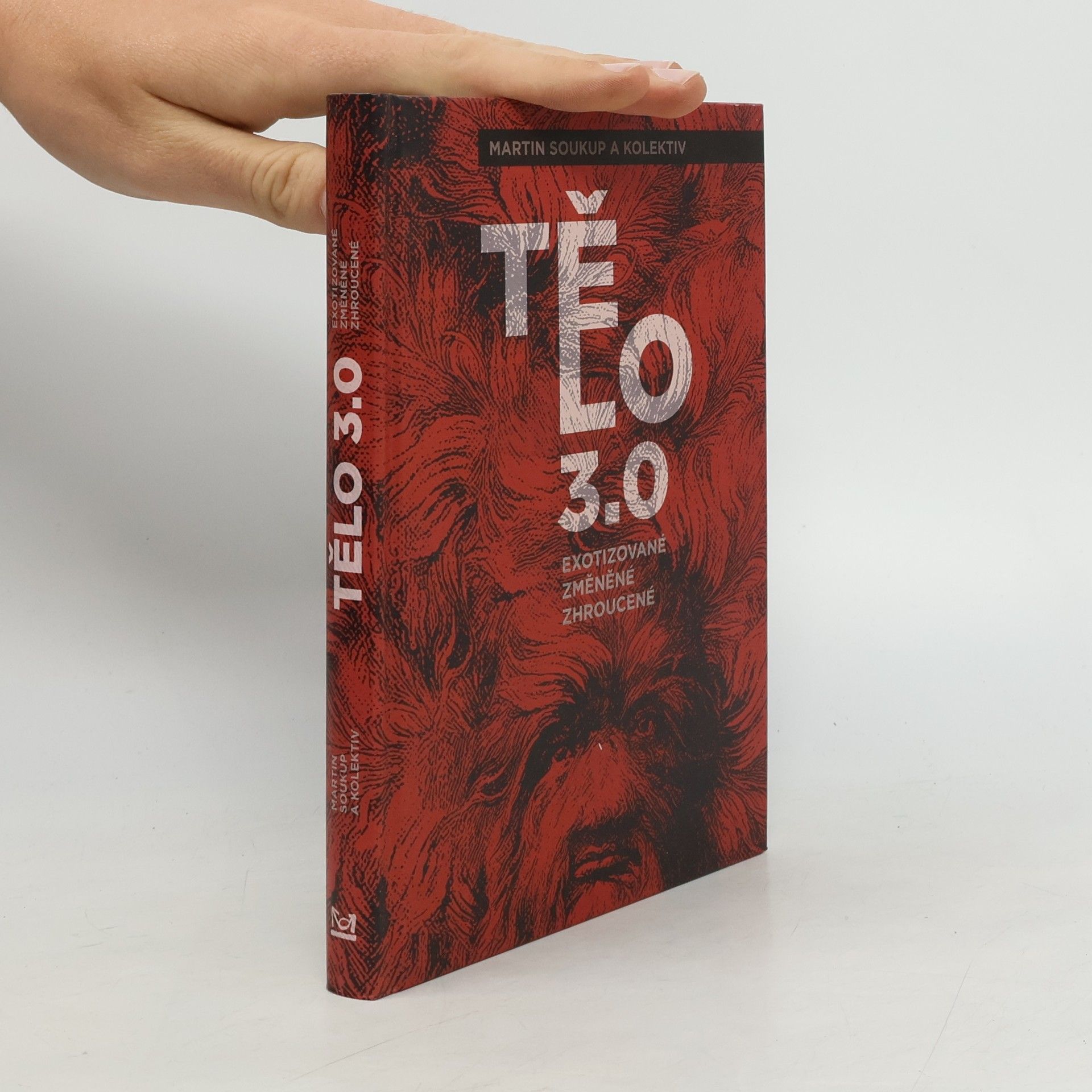 Martin Soukup Tělo 3.0. Exotizované, změněné, zhroucené
