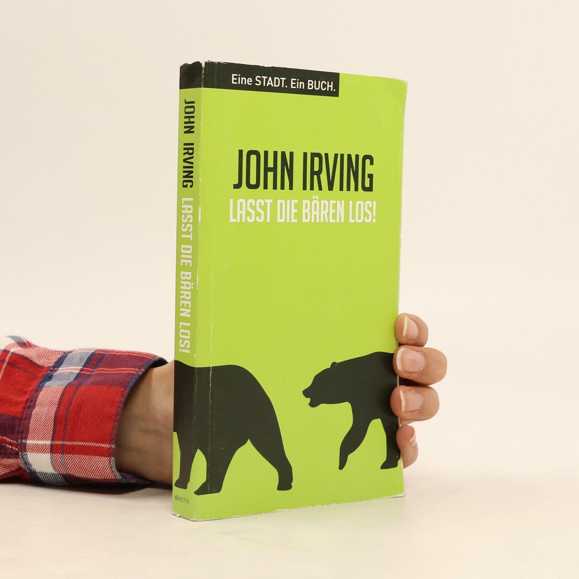 John Irving Lasst die Bären los!