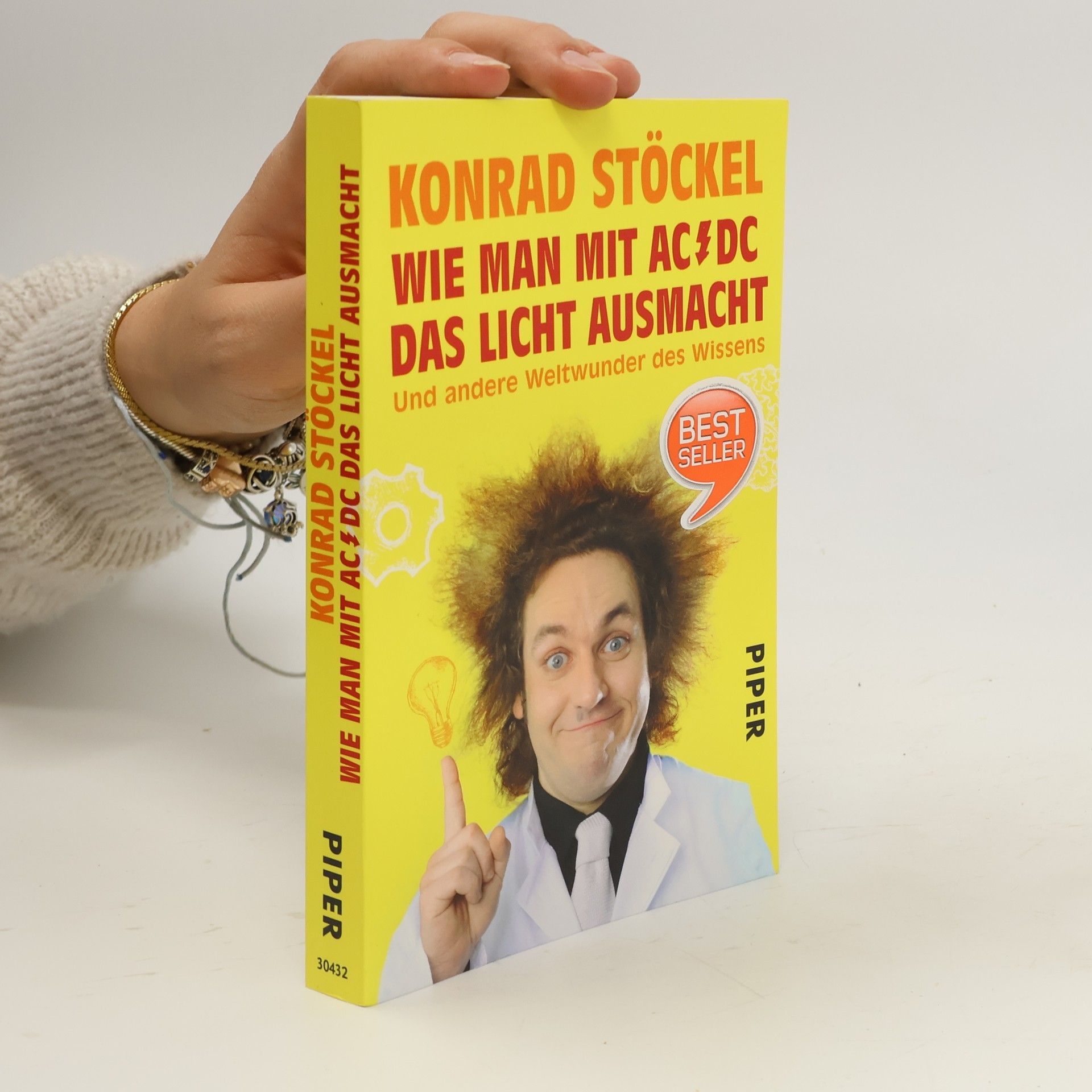 Konrad Stöckel Wie man mit AC/DC das Licht ausmacht und andere Weltwunder des Wissens