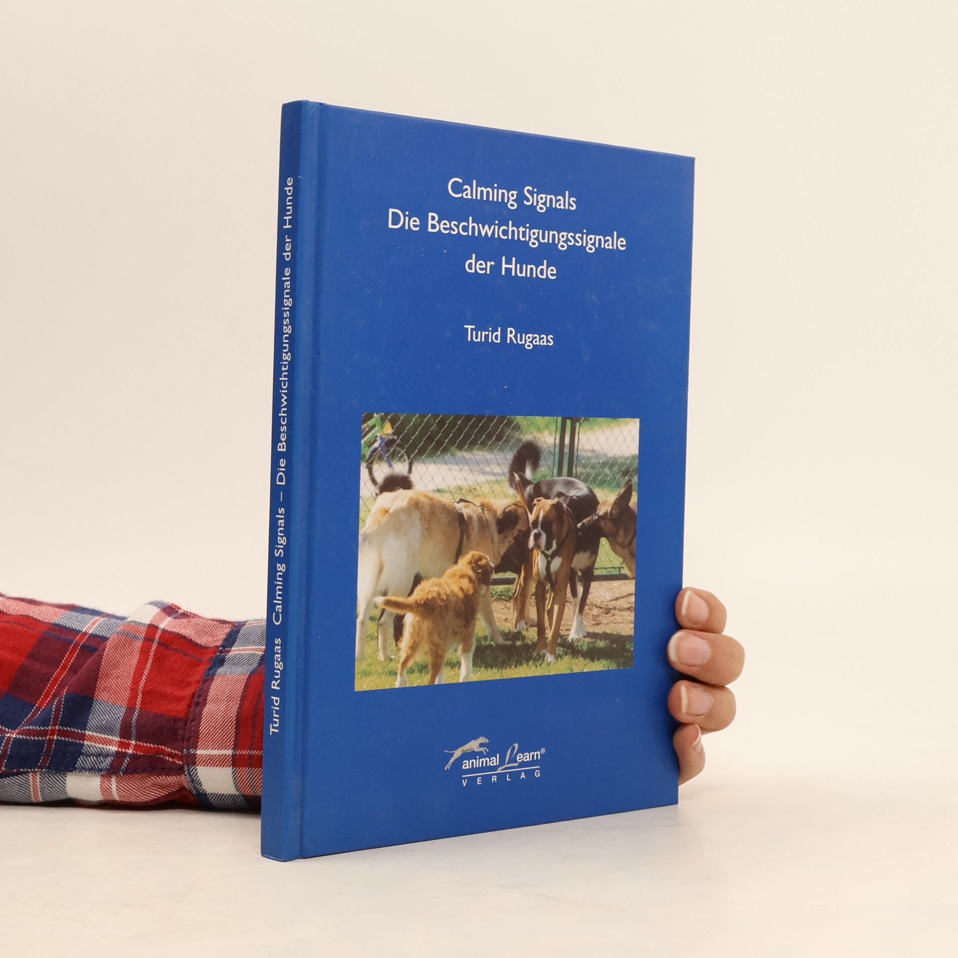 Turid Rugaas Calming signals. Die Beschwichtigungssignale der Hunde