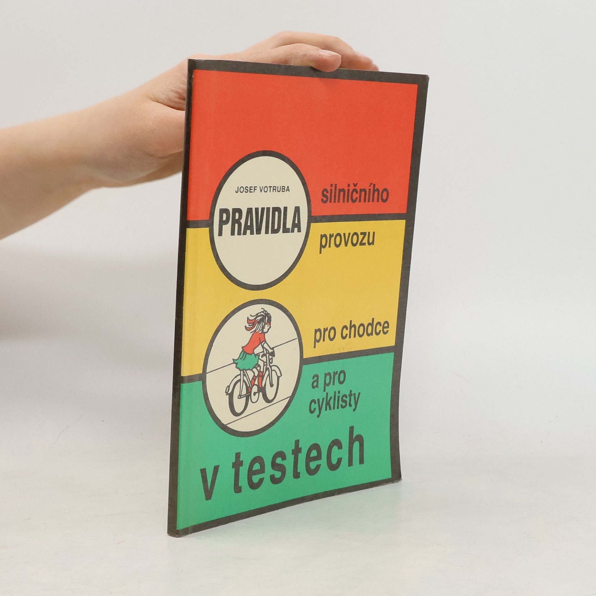 Josef Votruba Pravidla silničního provozu pro chodce a pro cyklisty v testech