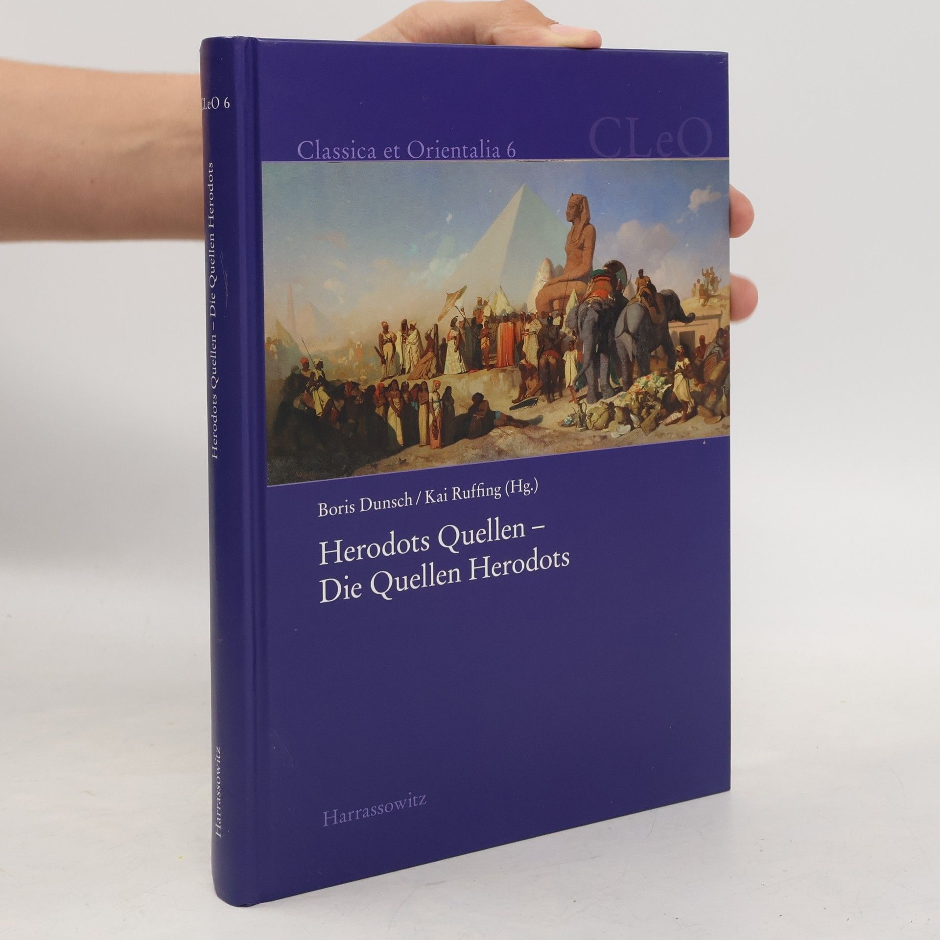 Boris Dunsch Classica et Orientalia - 6: Herodots Quellen - die Quellen Herodots