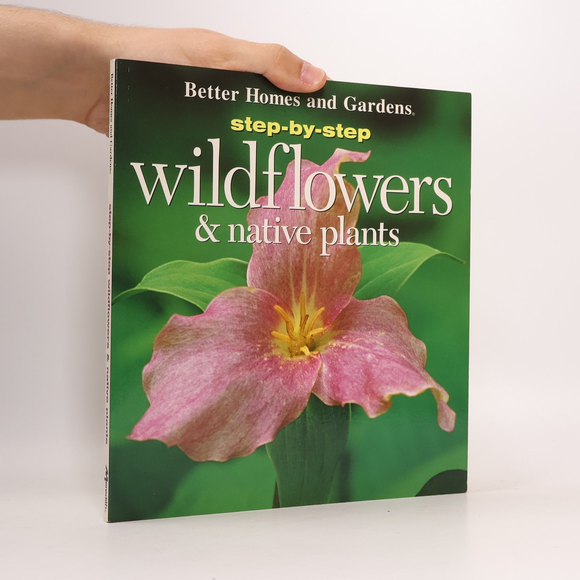 H. Peter Loewer Better Homes and Gardens: Wildflowers & Native Plants