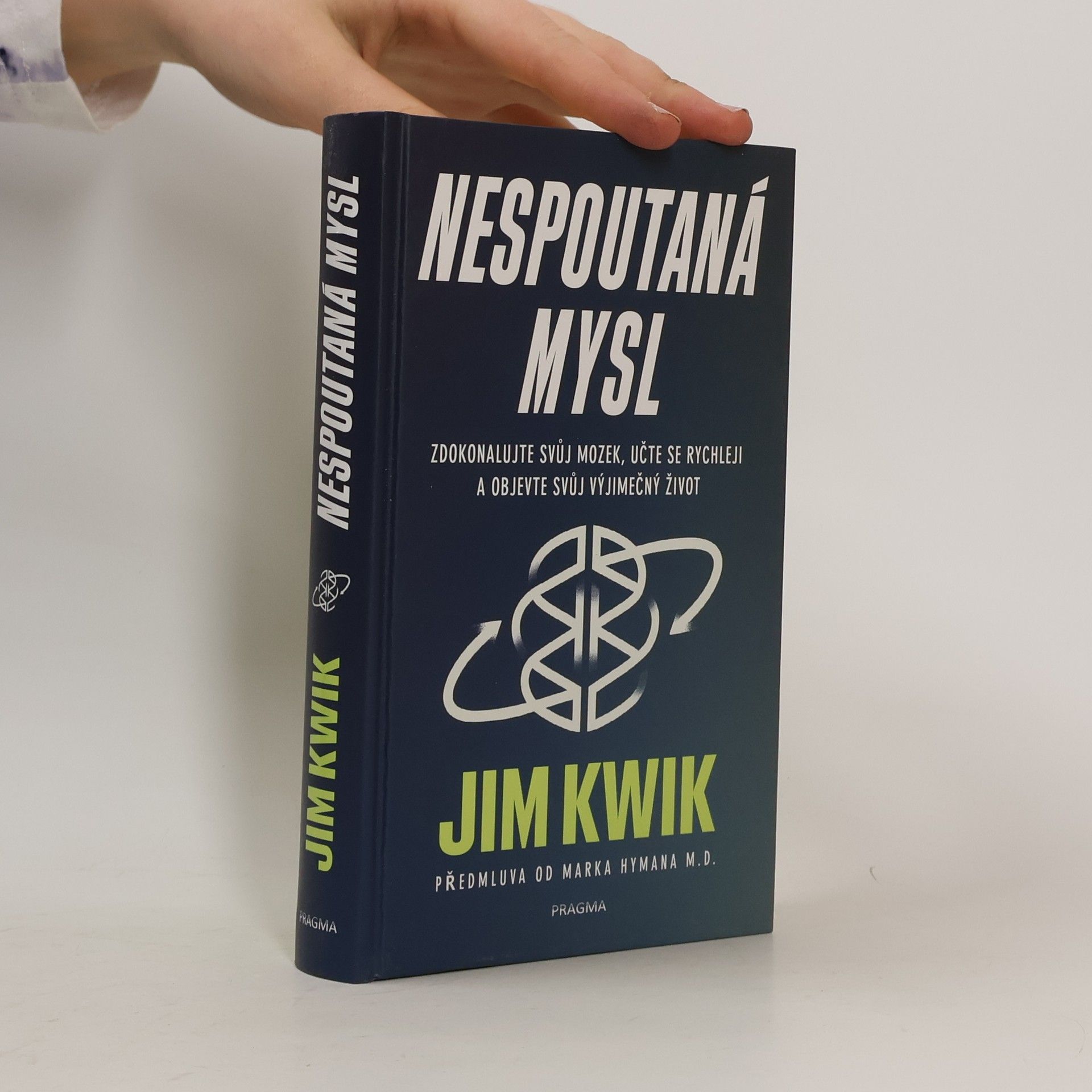 Nespoutaná mysl : zdokonalujte svůj mozek, učte se rychleji a objevte svůj výjimečný život