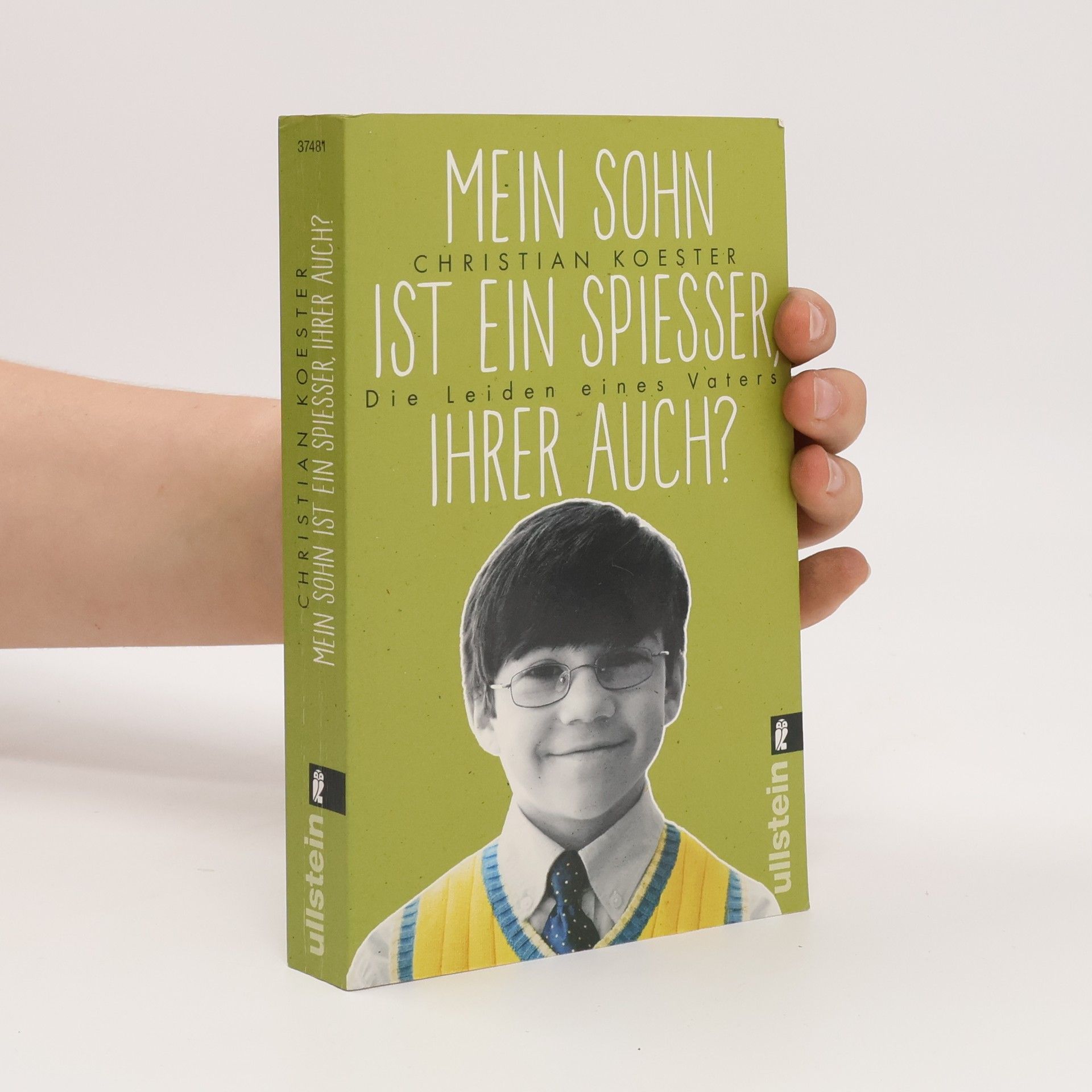 Christian Koester Mein Sohn ist ein Spiesser, Ihrer auch?