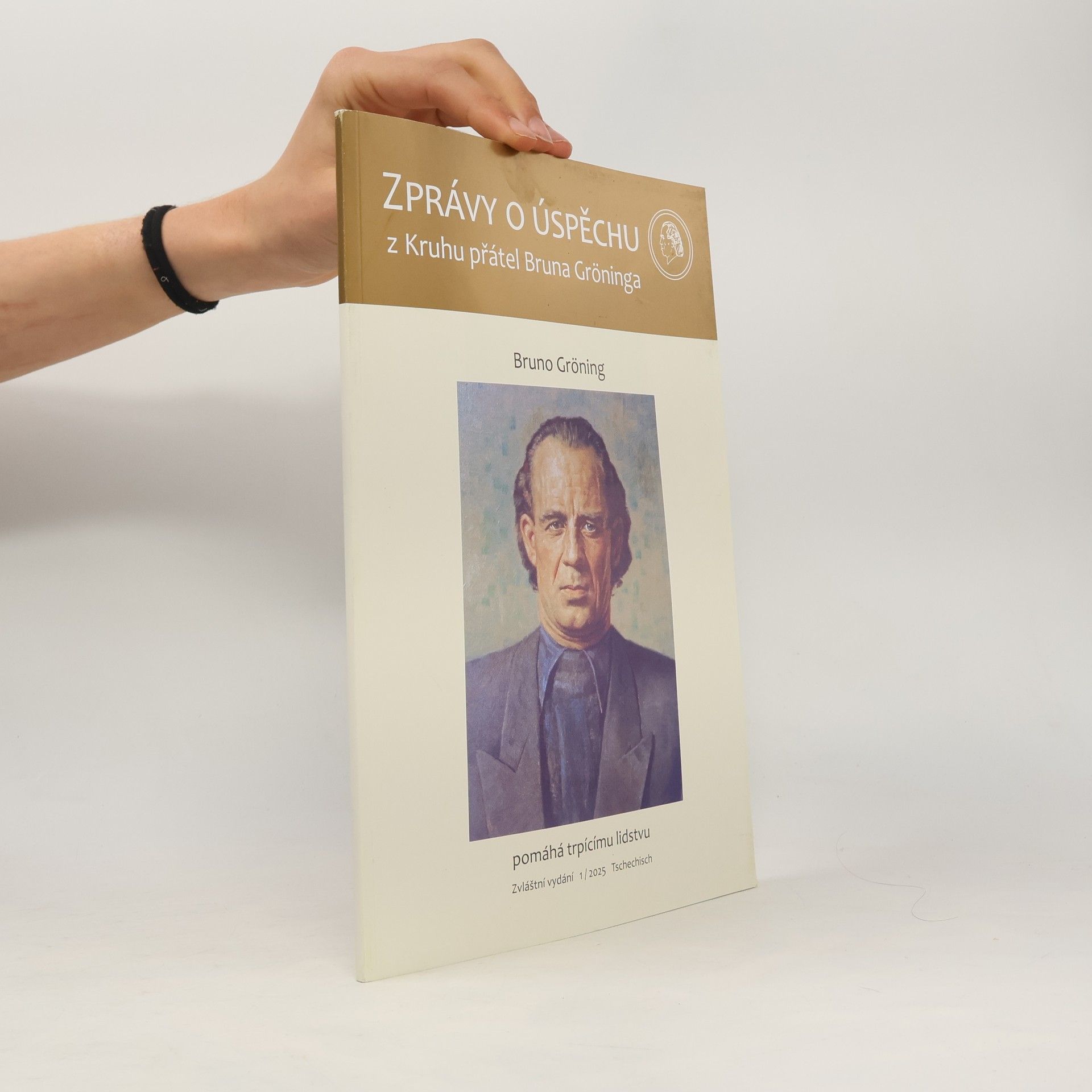 Bruno Gröning Erfolgsberichte. hilft der leidenden Menschheit Sonderausgabe 1/2025 Deutsch