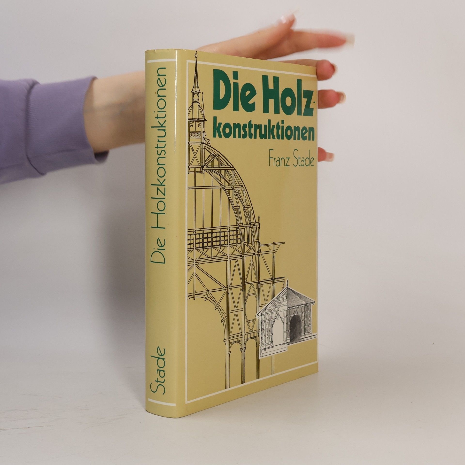 Franz Stade Die Holzkonstruktionen