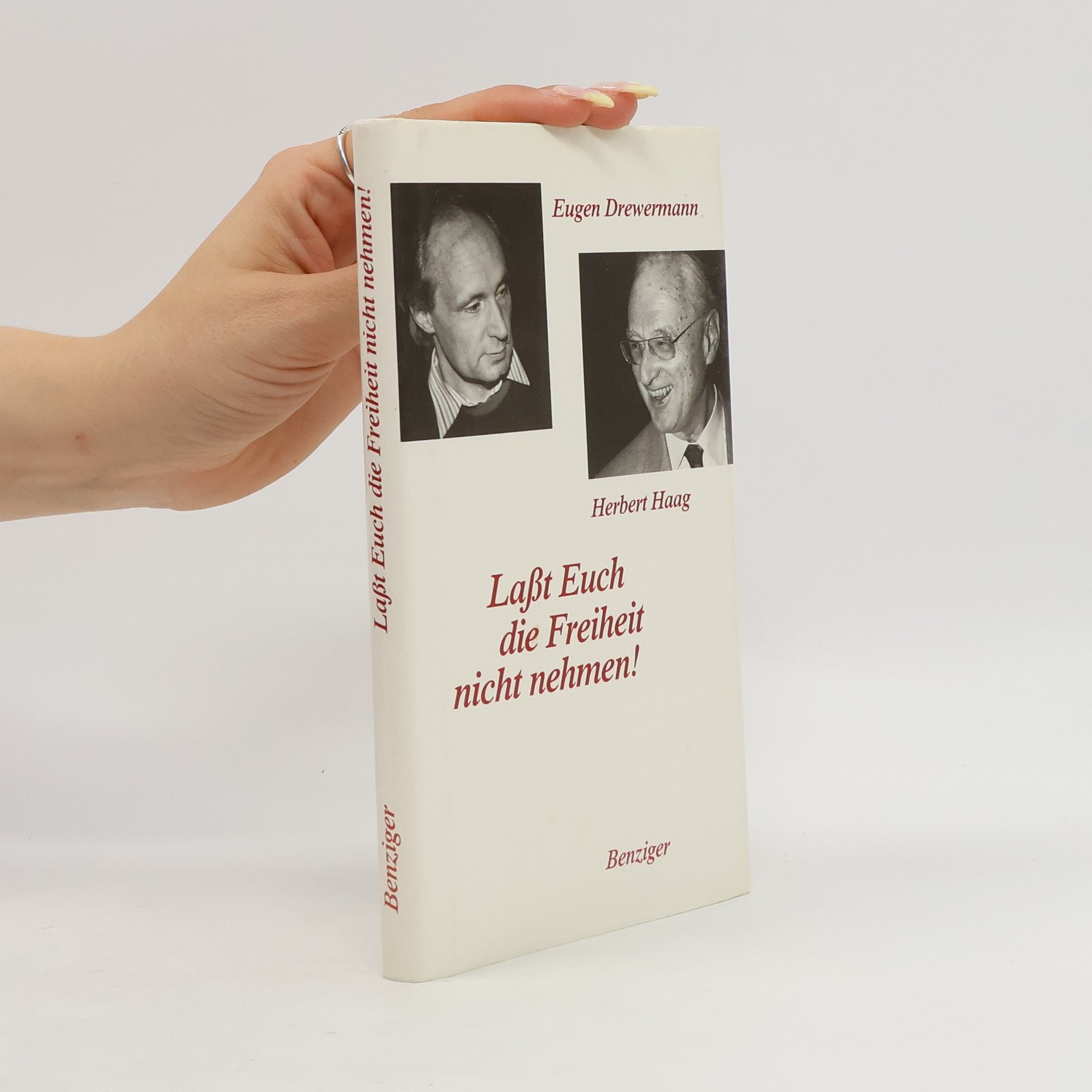 Herbert Haag Laßt Euch die Freiheit nicht nehmen
