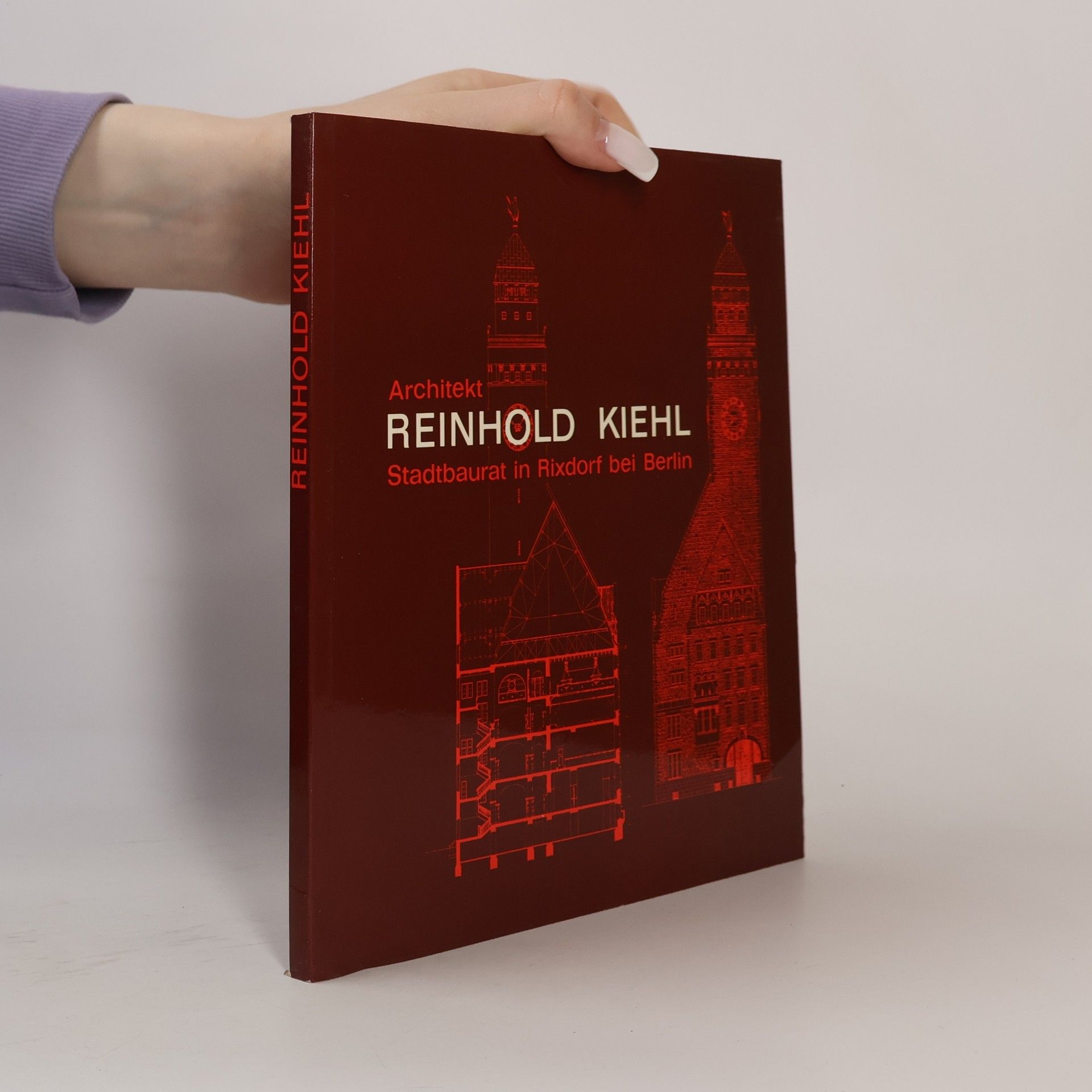 Kolektiv autorů Architekt Reinhold Kiehl, Stadtbaurat in Rixdorf bei Berlin