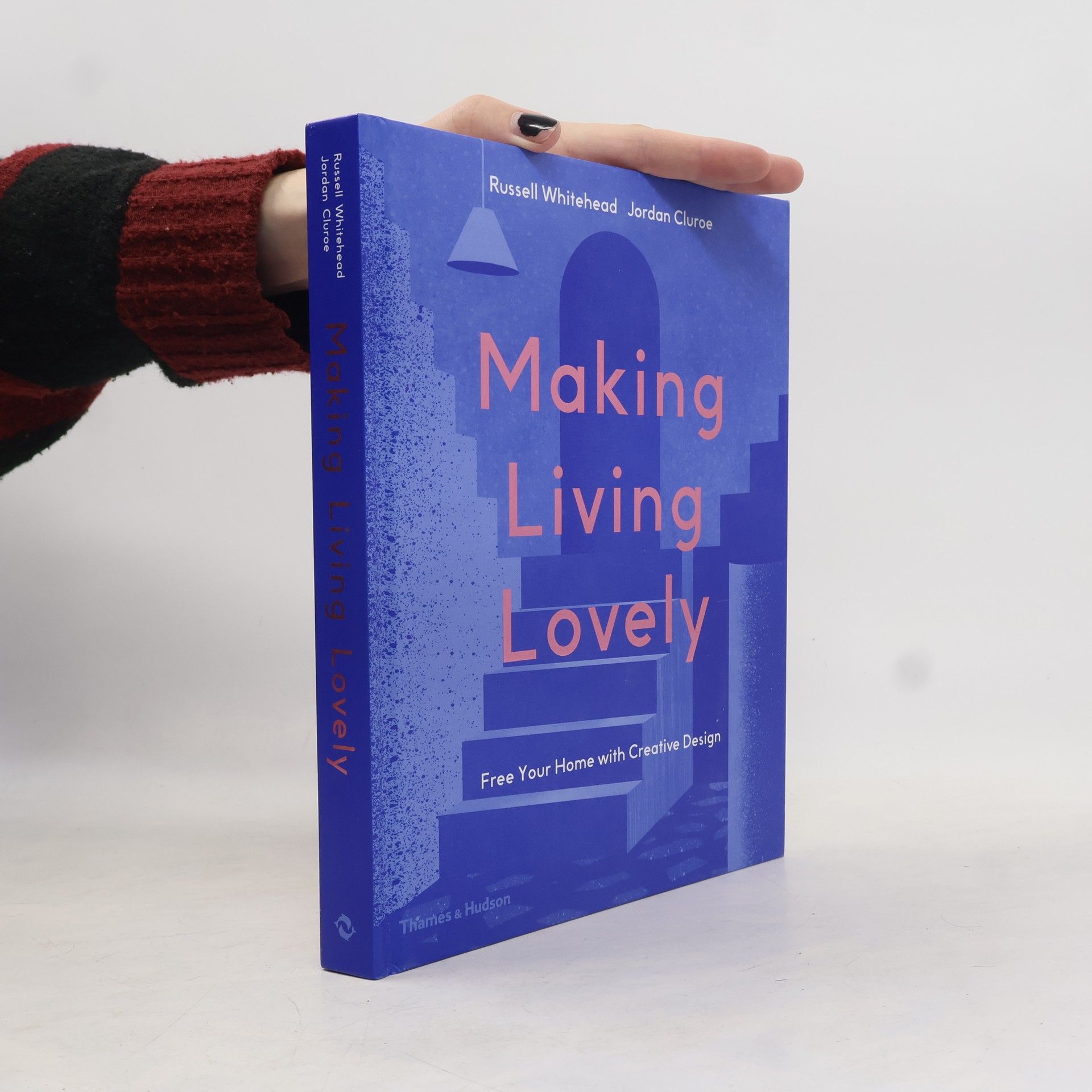 Jordan Cluroe Making living lovely : free your home with creative design