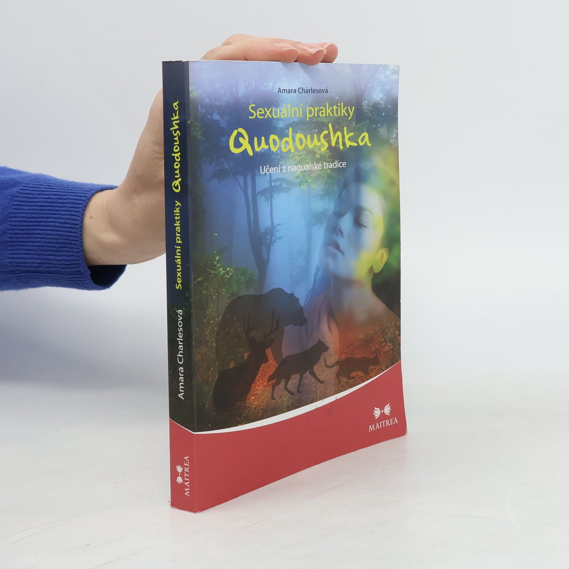 Amara Charles Sexuální praktiky Quodoushka. Učení z nagualské tradice